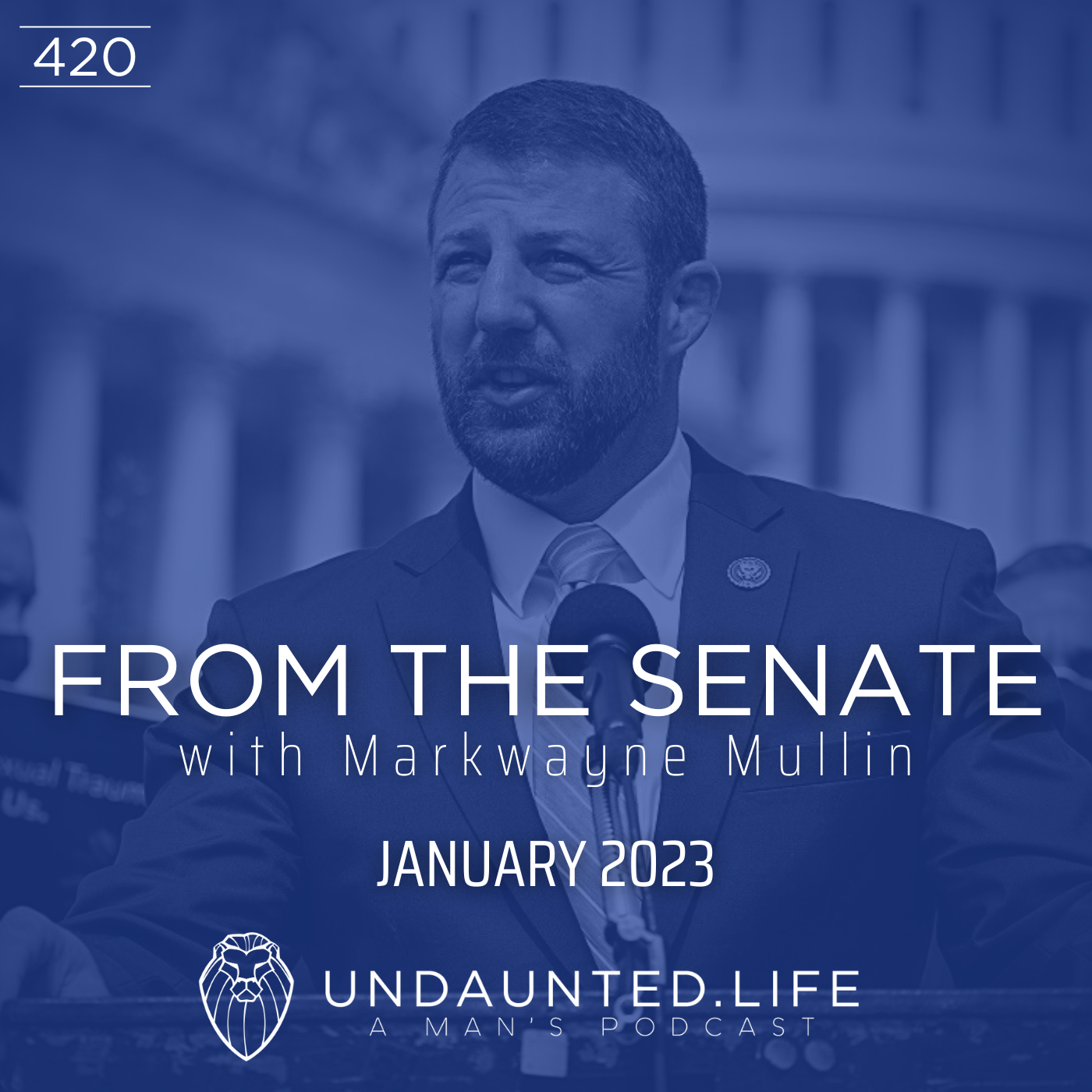 From the Senate with MARKWAYNE MULLIN | January 2023 (Ep. 420)