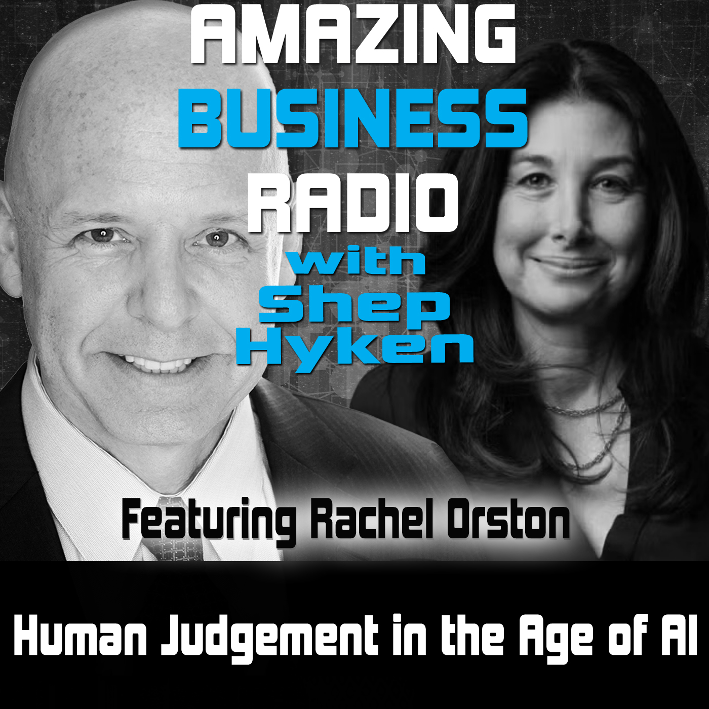 Human Judgement in the Age of AI Featuring Rachel Orston