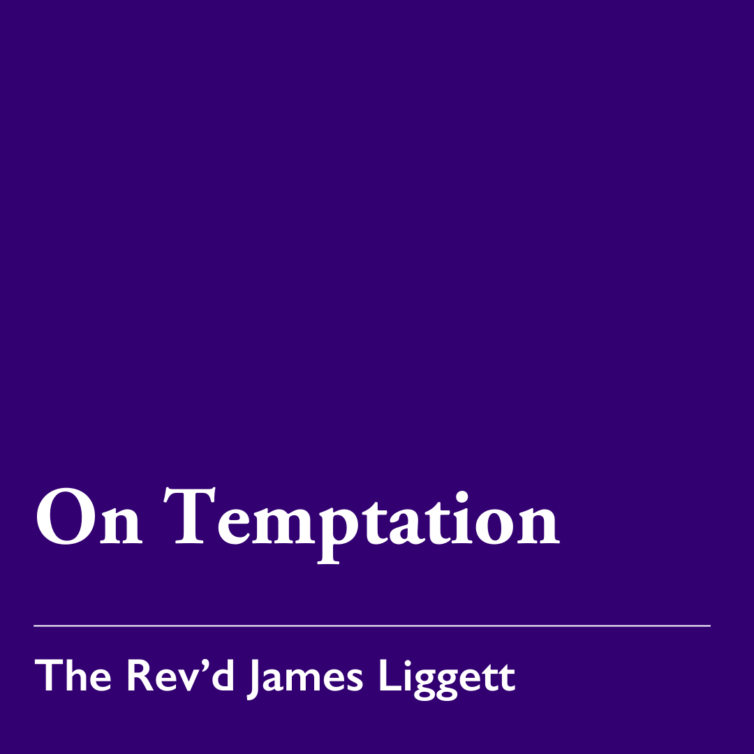 Lent 1 (A): On Temptation – Feb. 22, 2026