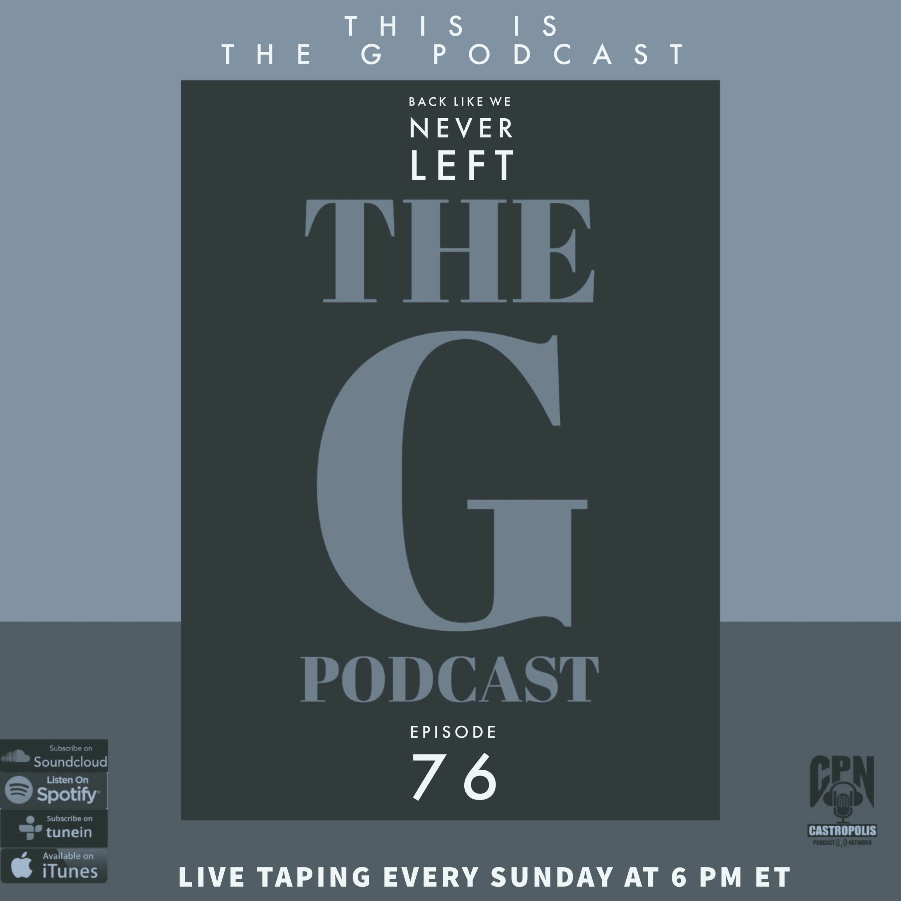 This Is The G Podcast Episode 76 Back Like We Never Left episode artwork