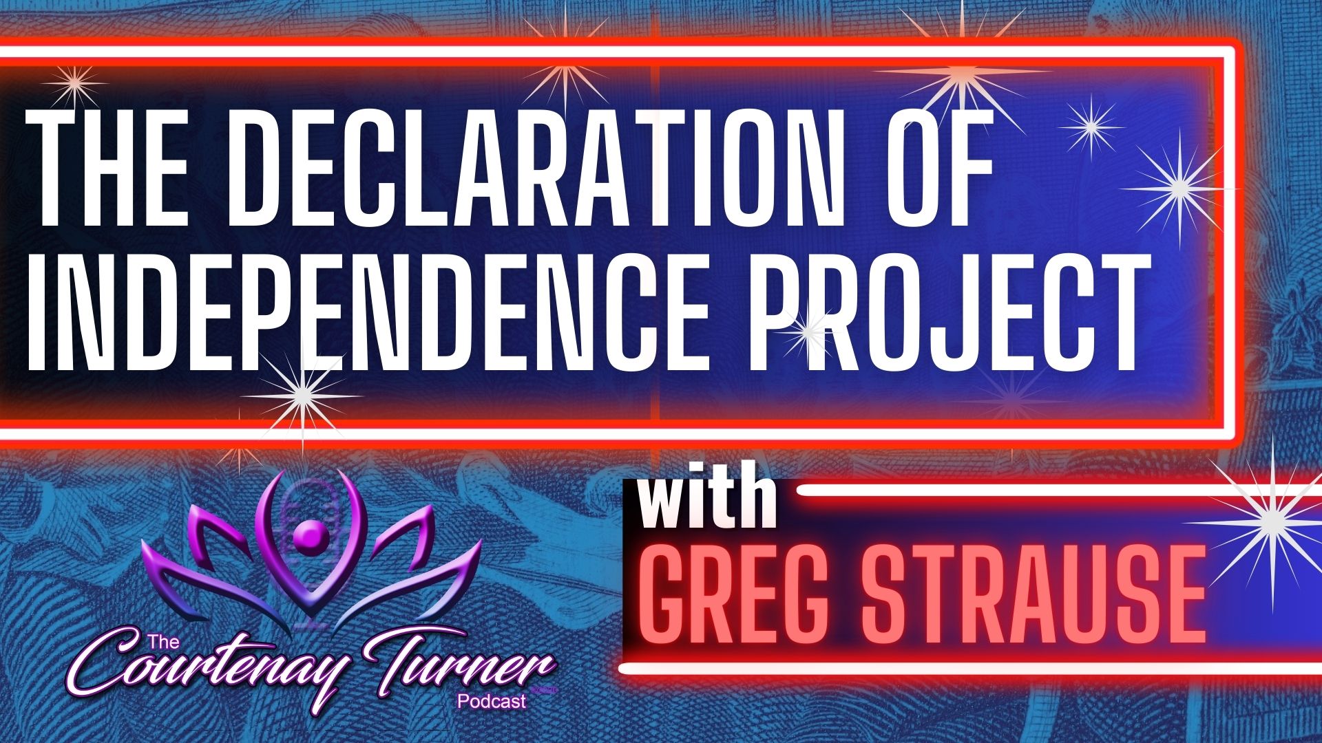 The Declaration of Independence Project w/ Greg Strause | The Courtenay Turner Podcast