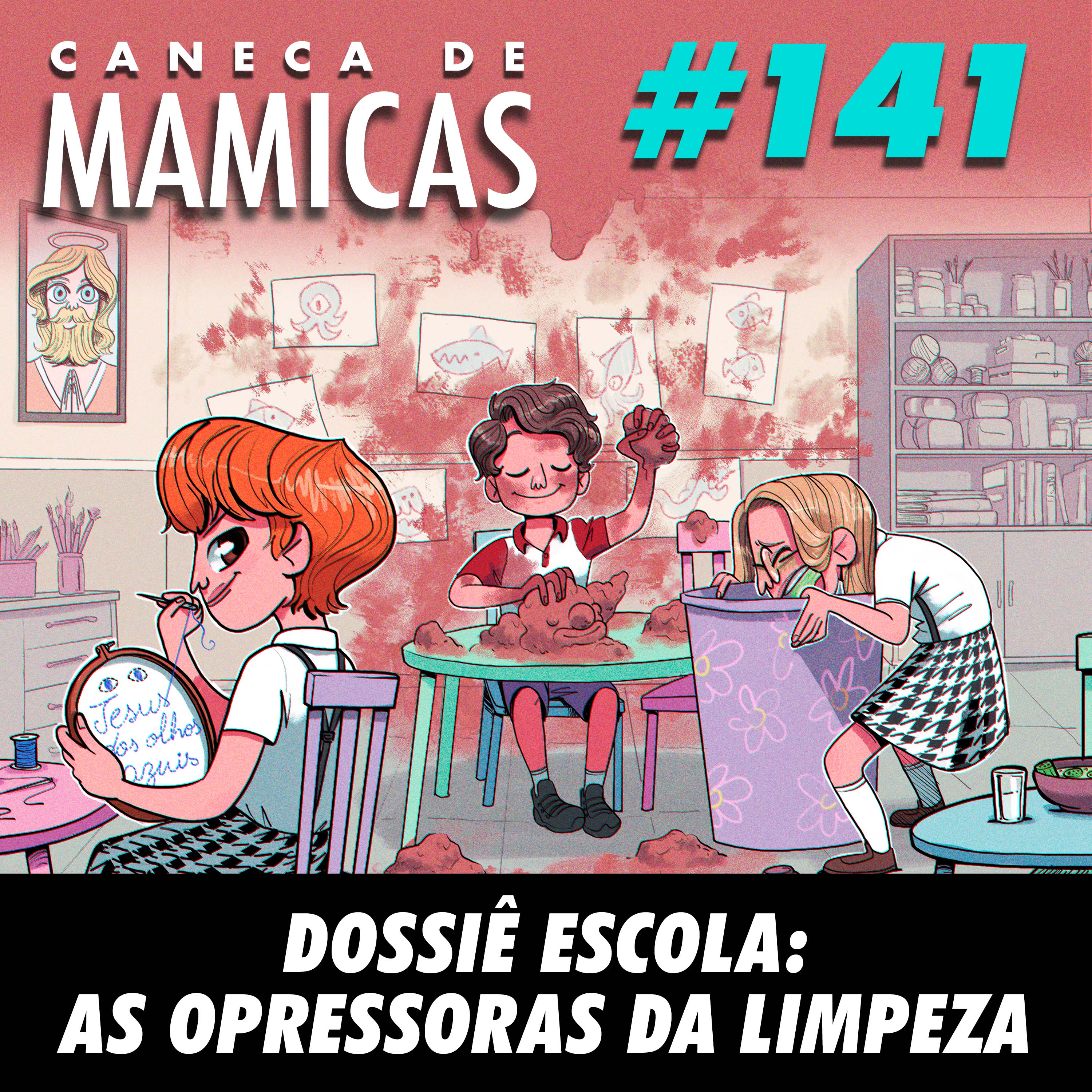 Caneca de Mamicas 141 - Dossiê escola: as opressoras da limpeza episode artwork