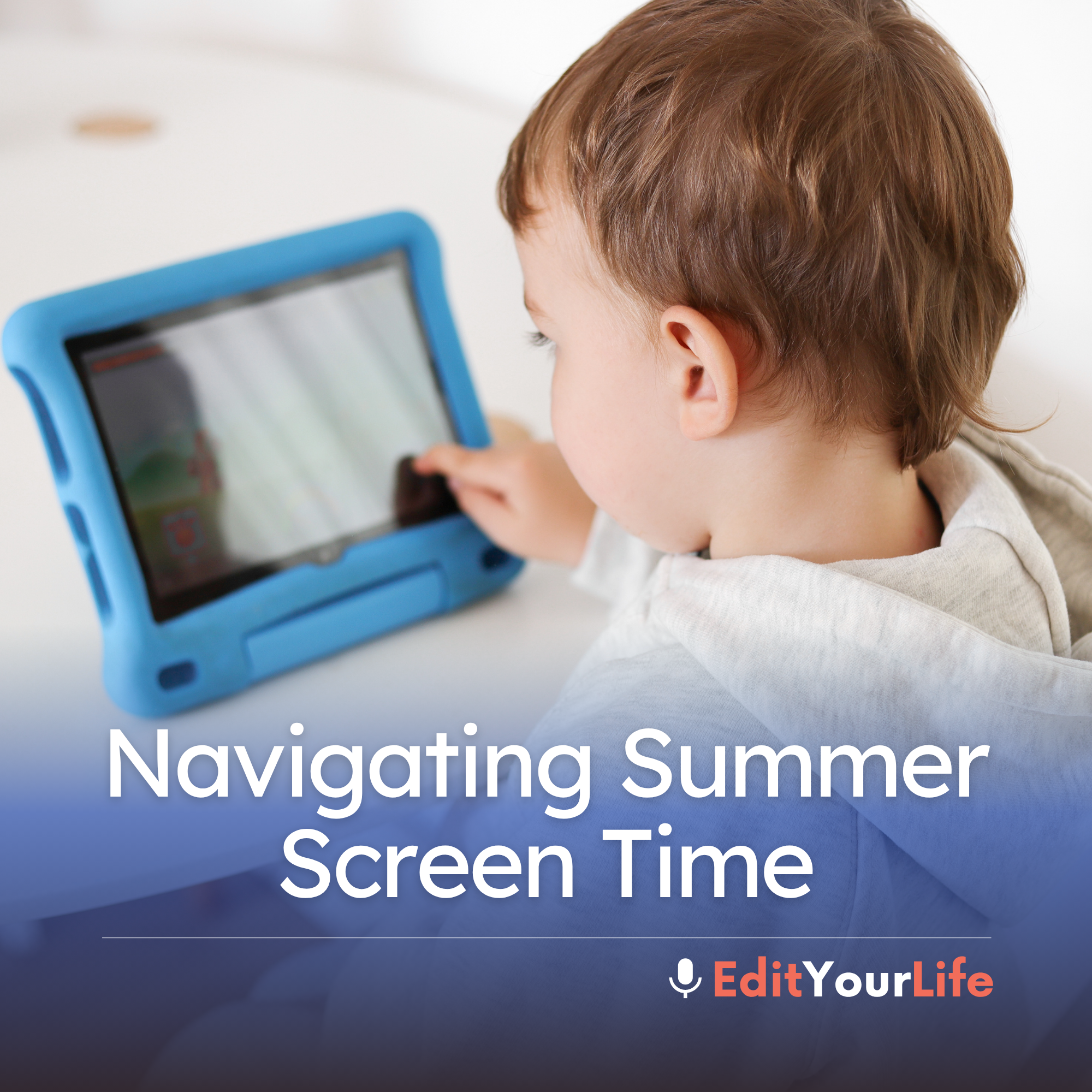 Navigating Summer Screen Time episode artwork