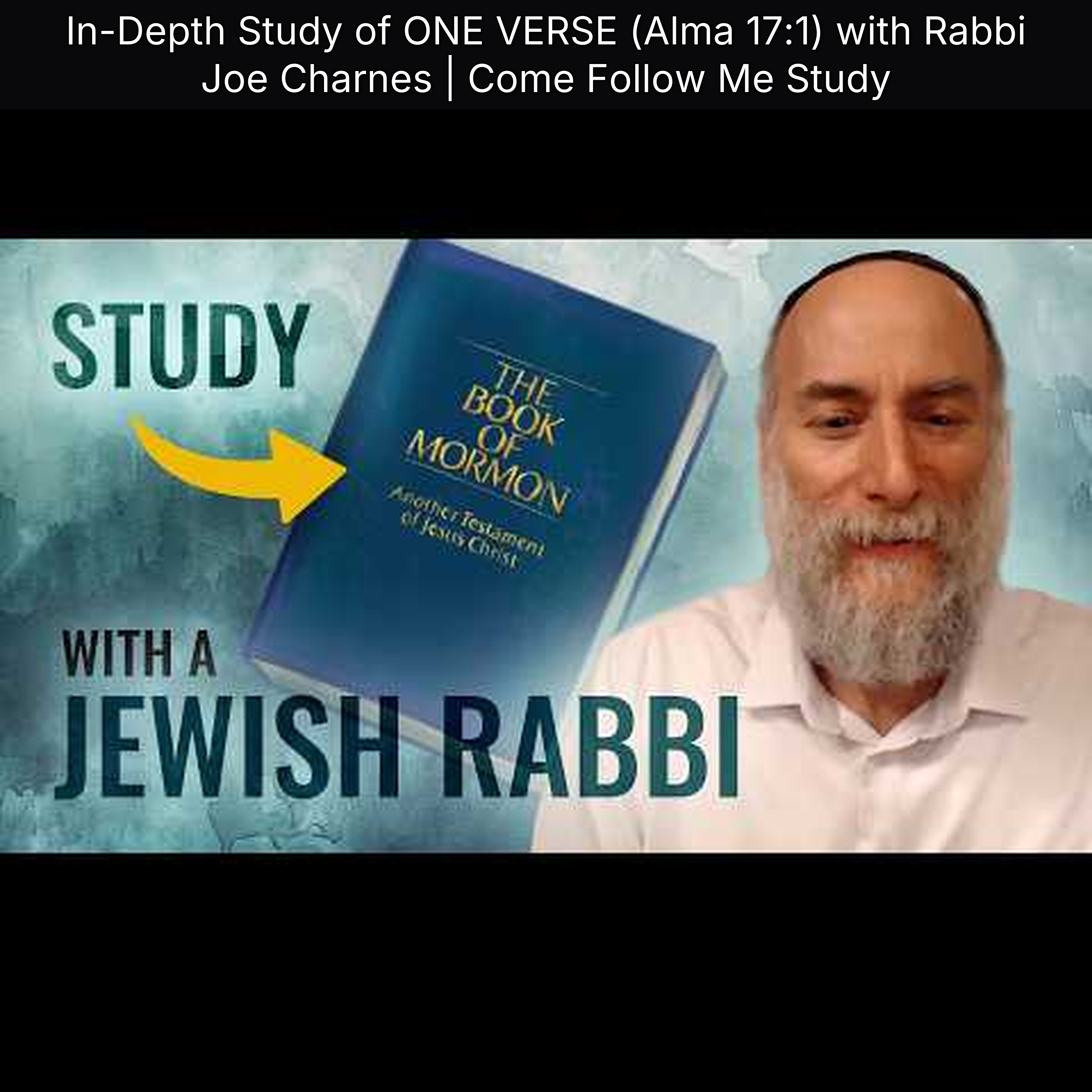 In-Depth Study of ONE VERSE (Alma 17:1) with Rabbi Joe Charnes | Come Follow Me Study episode artwork
