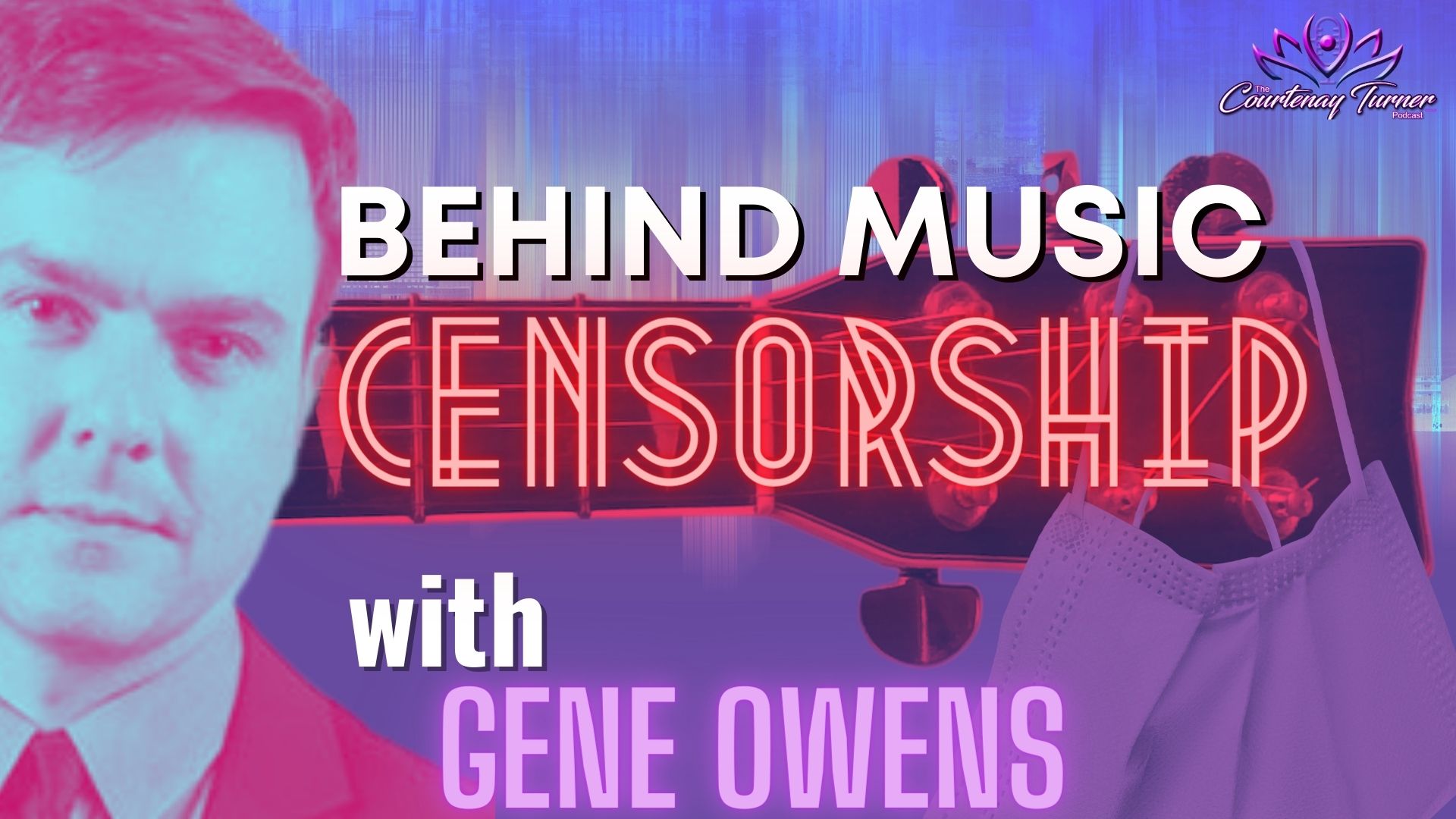 Behind Music Censorship with Gene Owens | The Courtenay Turner Podcast