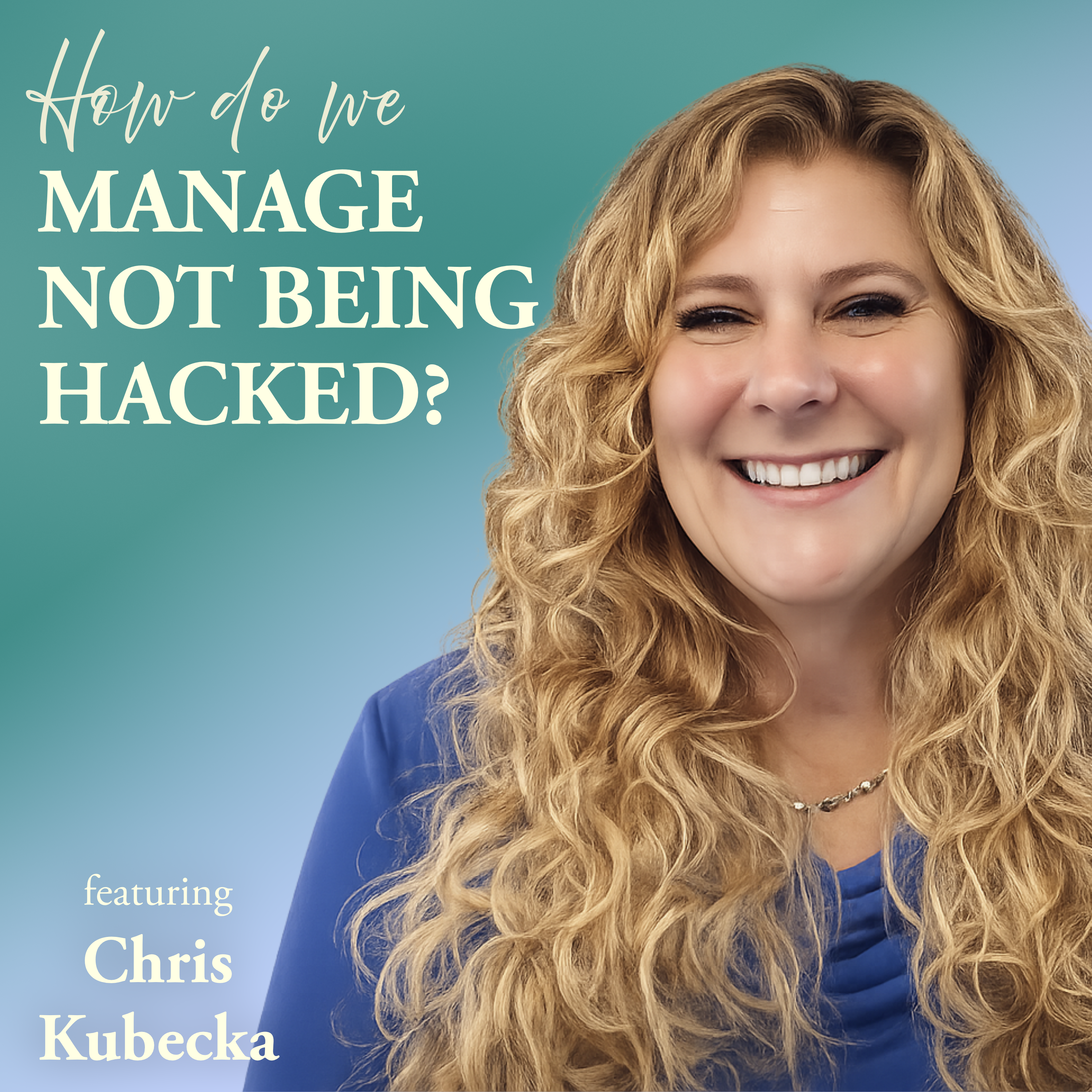 How Do We Manage Not Being Hacked?