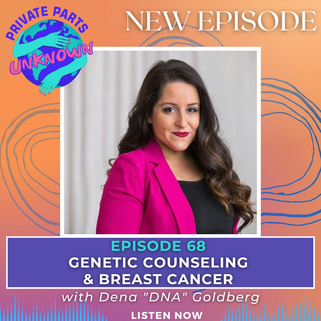 Genetic Counseling & Breast Cancer with Dena ”DNA” Goldberg