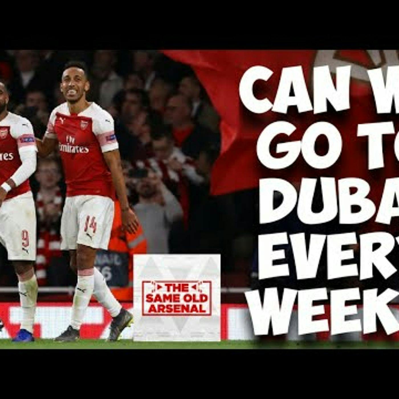 Episode 104 | Arsenal 4-0 Newcastle | Can we go to Dubai every week |