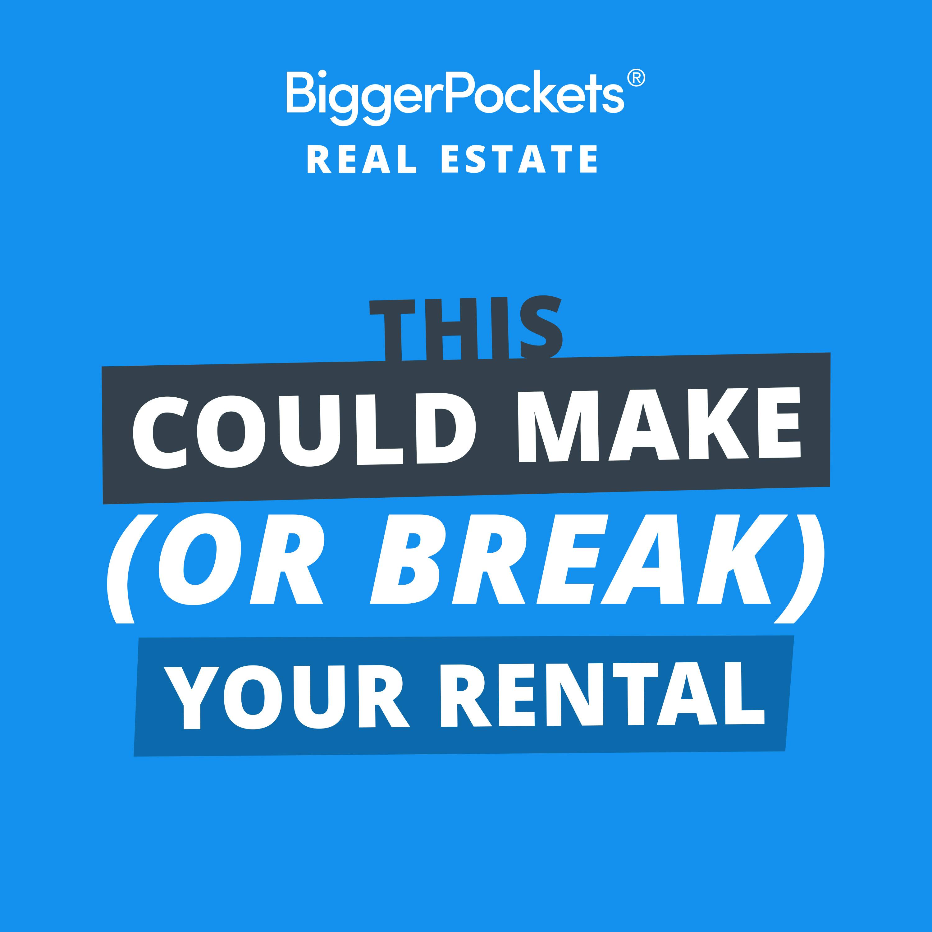 759: Seeing Greene: The ONE Factor That'll Make or Break Your Rental Property 759: Seeing Greene: The ONE Factor That'll Make or Break Your Rental Property