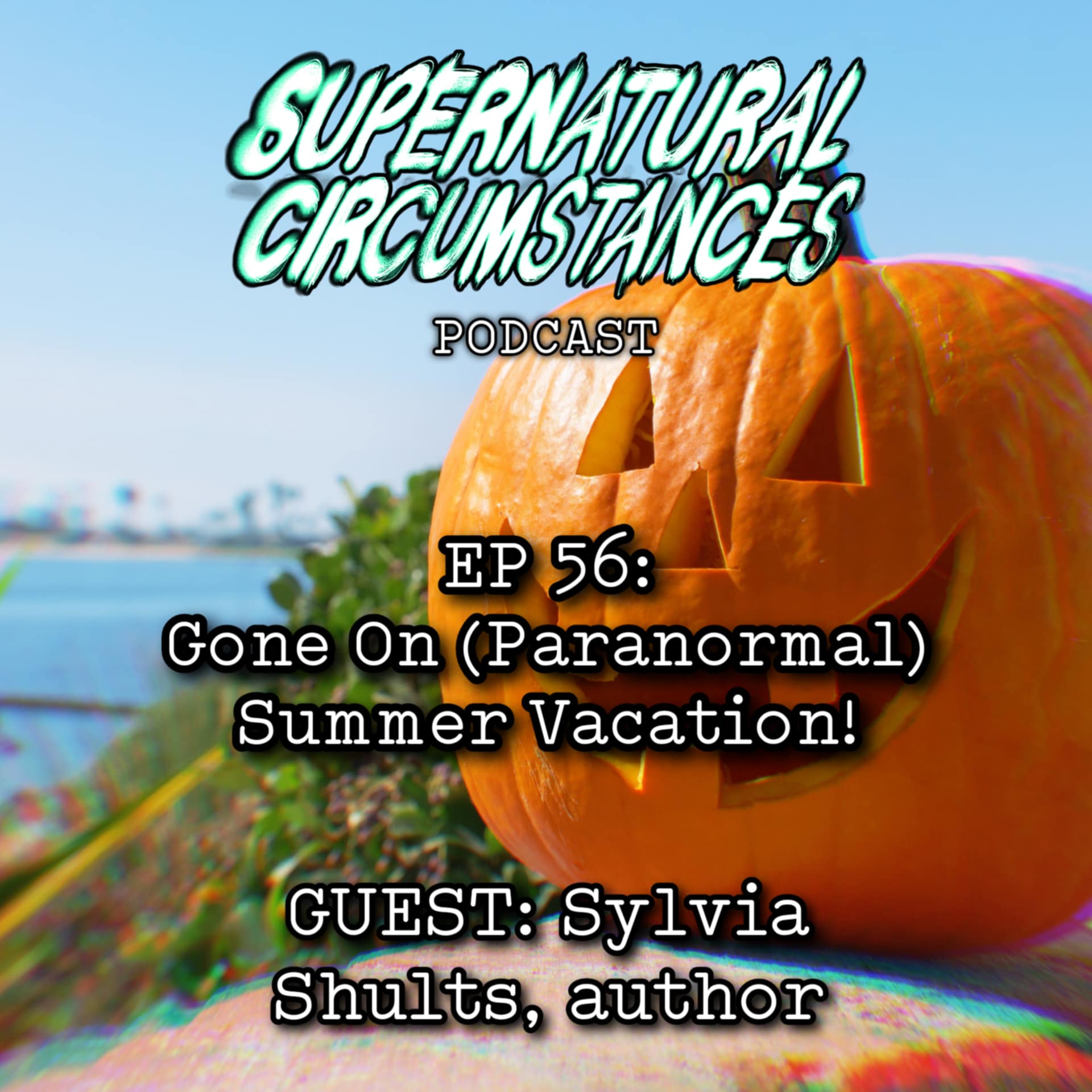 Gone On (Paranormal) Summer Vacation! (with Sylvia Shults) episode artwork