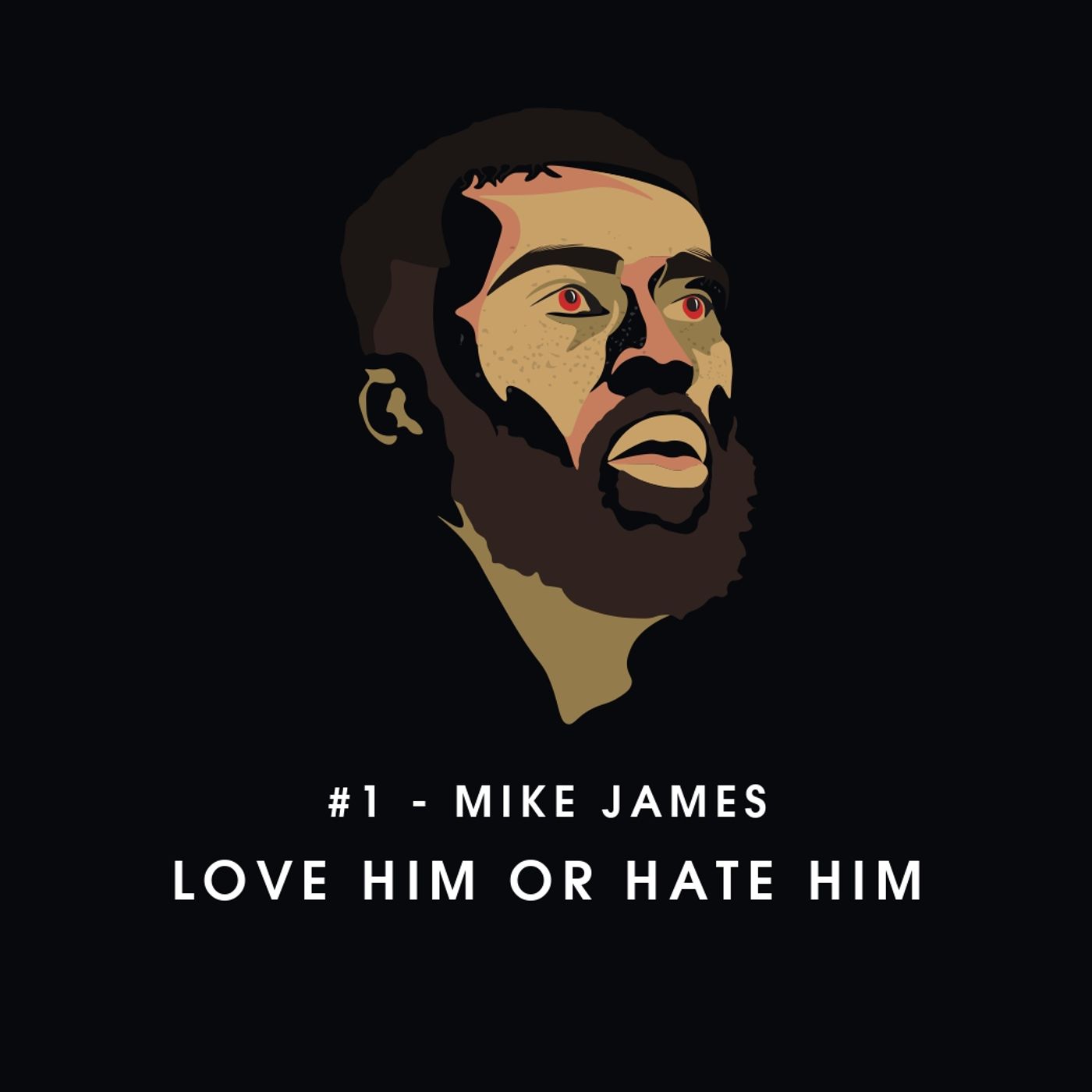 Mike James - Love Him or Hate Him