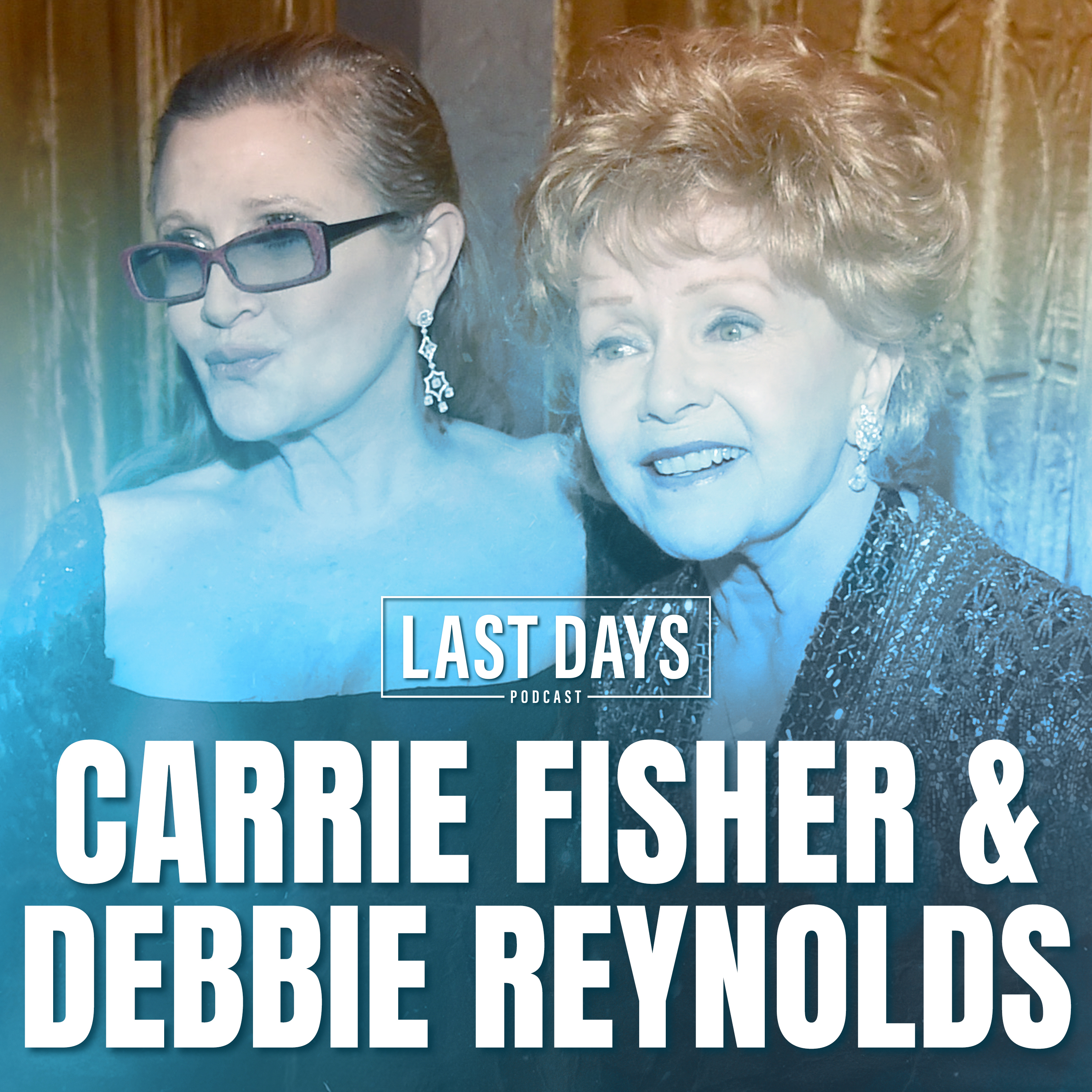Ep. 48 - Carrie Fisher & Debbie Reynolds episode artwork