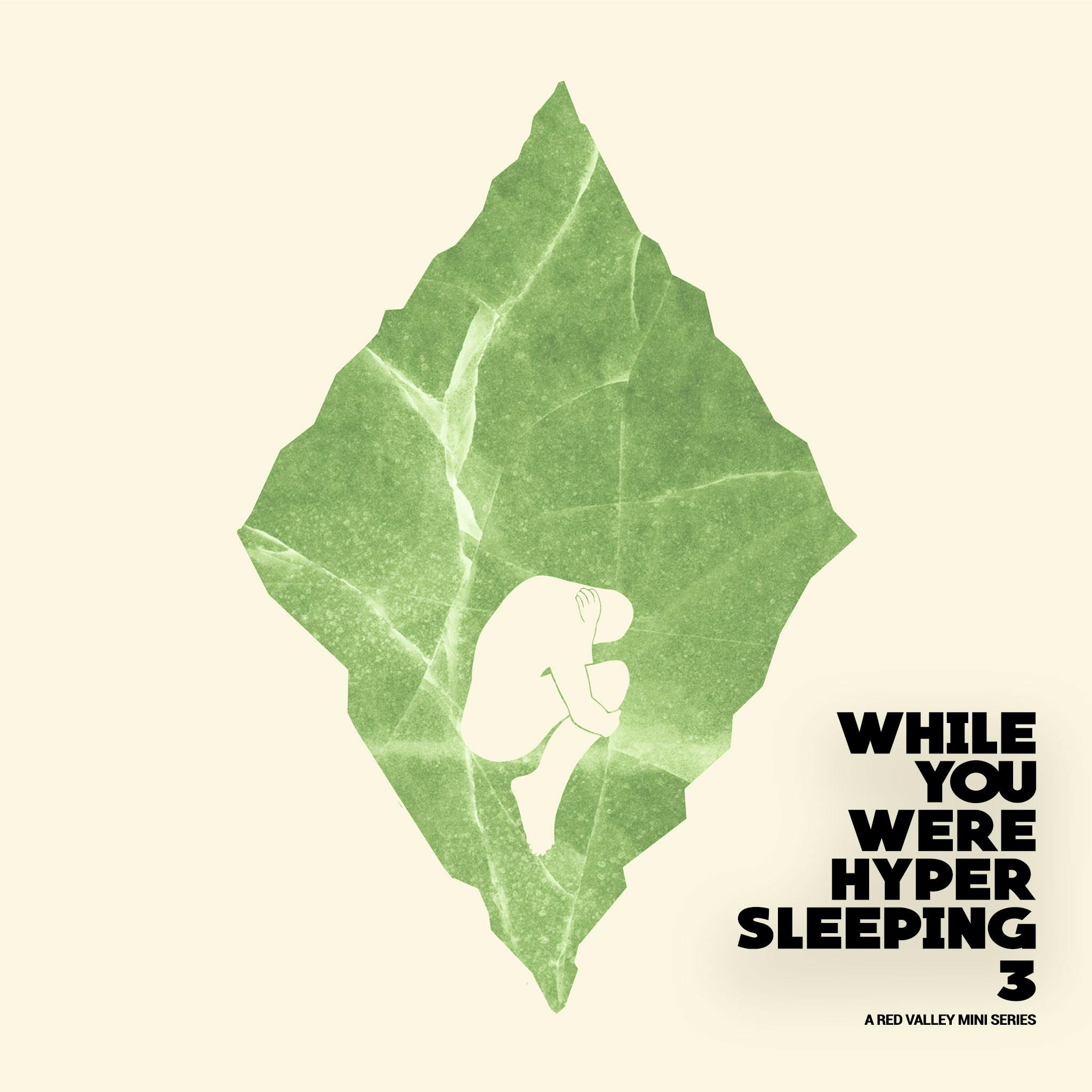 While You Were Hypersleeping 3: Part 1