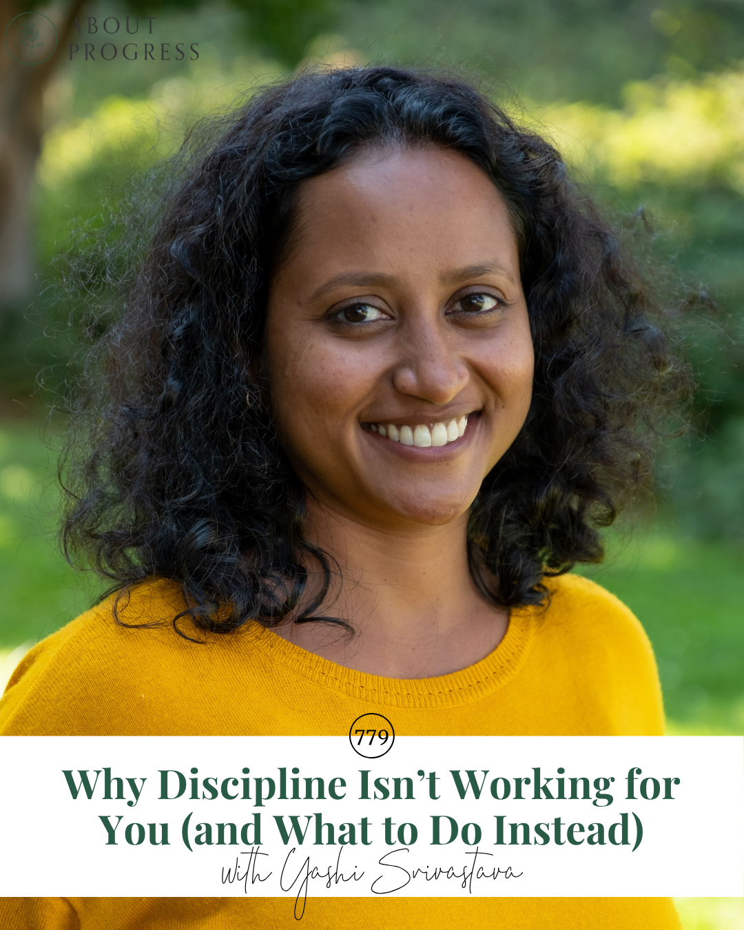 AP 779: Why Self-Discipline Isn’t Working for You (and What to Do Instead) || with Yashi Srivastava