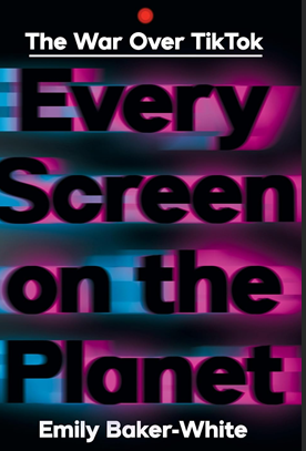 Every Screen on the Planet: Emily Baker-White on the Future of Technology and Society
