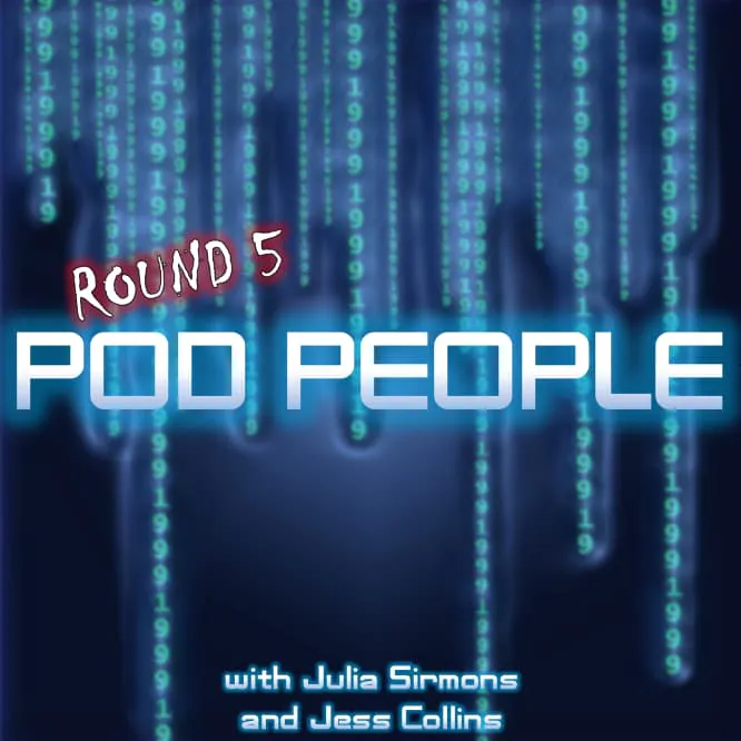 EXISTENZ: "Pod People" - with Julia Sirmons and Jess Collins