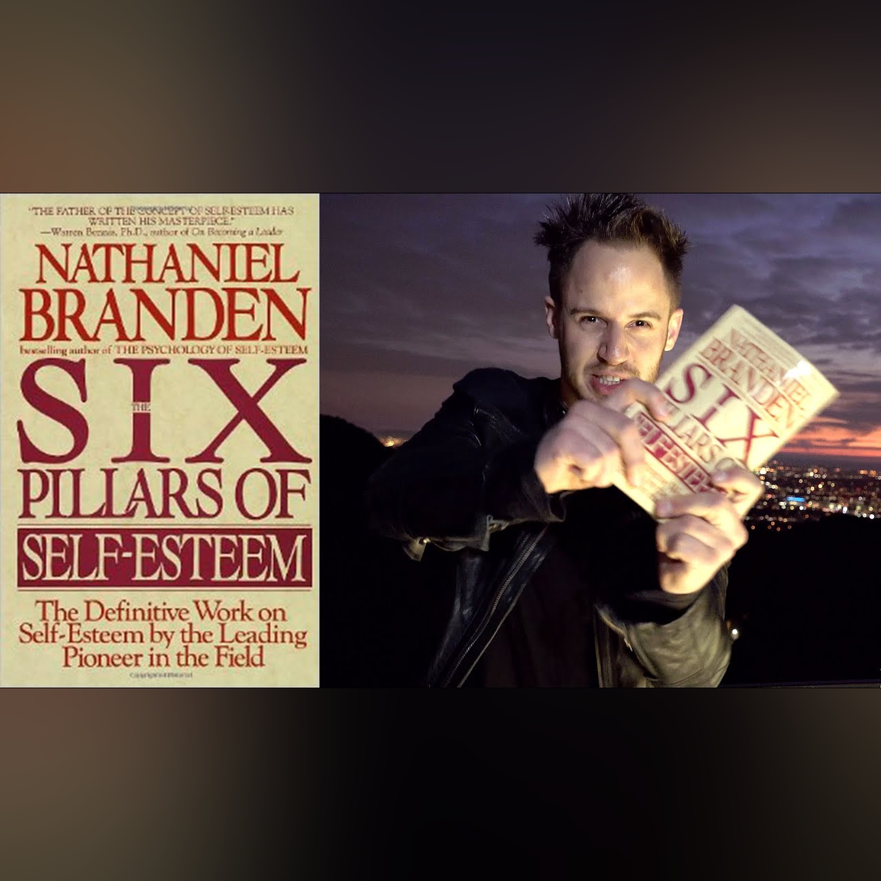 The Six Pillars of Self-Esteem: How to Raise Your Self-Esteem (Nathaniel Branden Book Review)