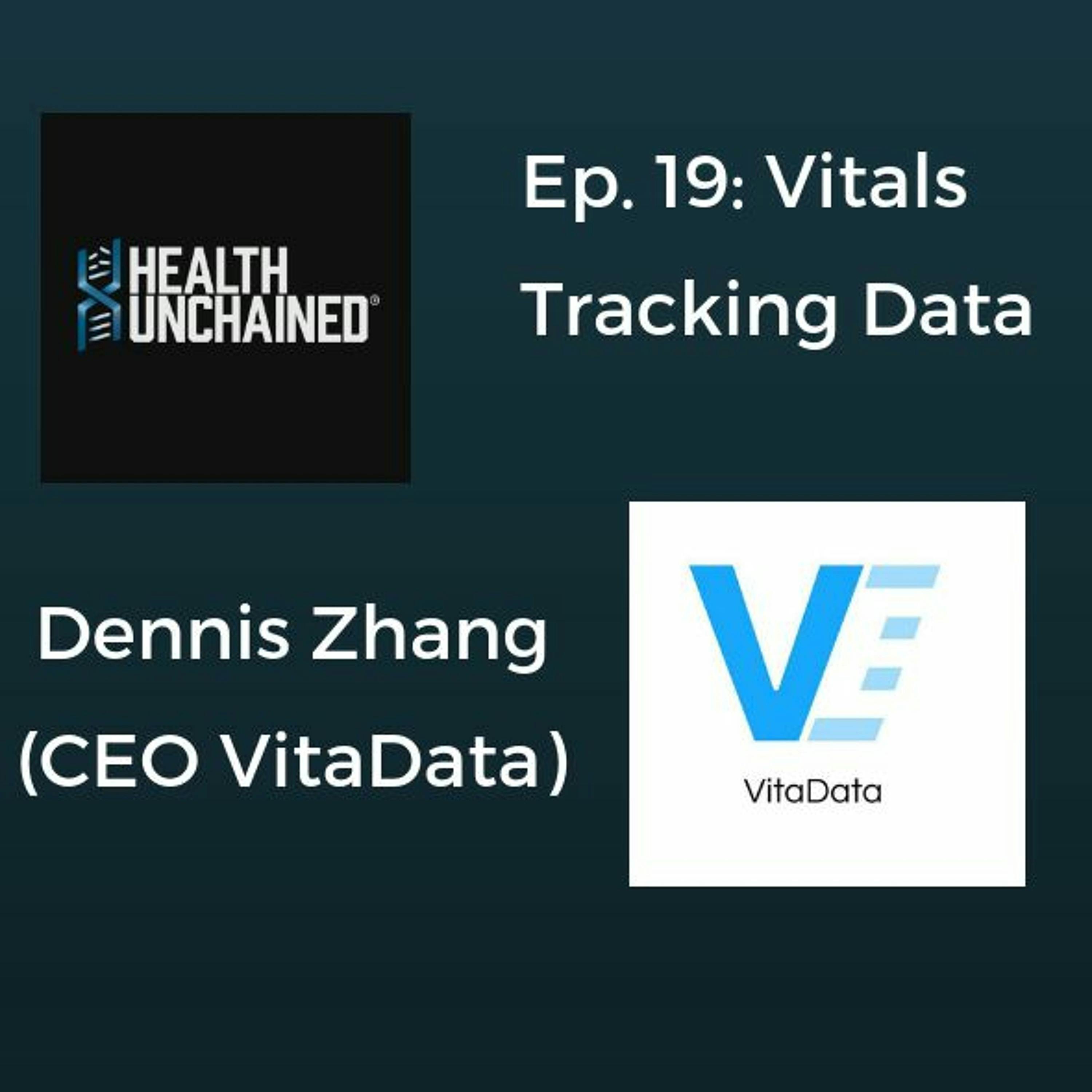 Ep. 19: Vitals Tracking Data – Dennis Zhang (CEO VitaData)
