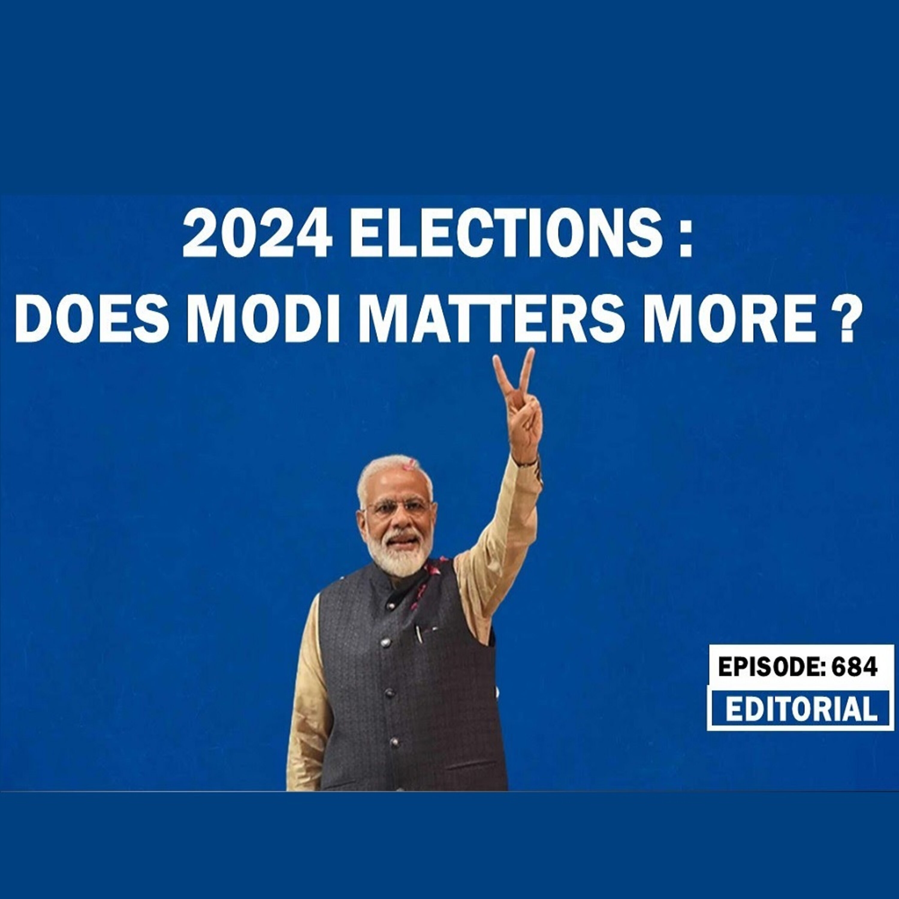 Editorial with Sujit Nair: 2024 Elections: Does Modi matters more? episode artwork