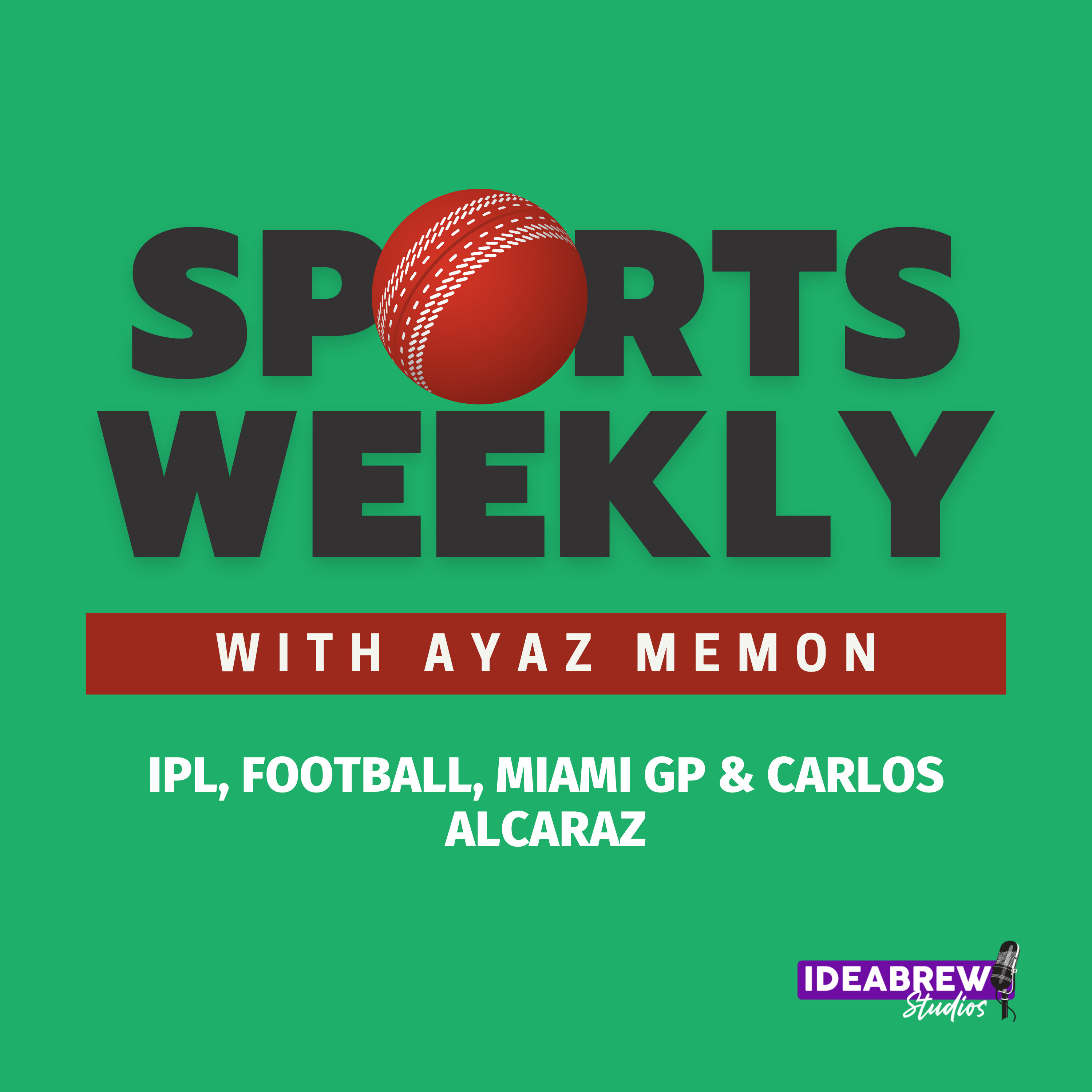 IPL Roundup, Football, Miami GP & Carlos Alcaraz