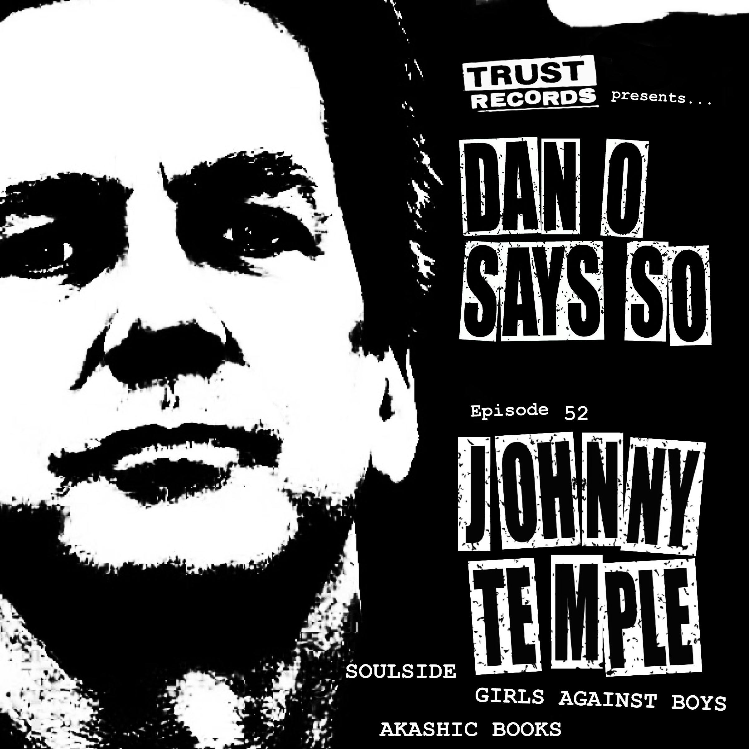 Dan O Says So, Episode 52: Johnny Temple