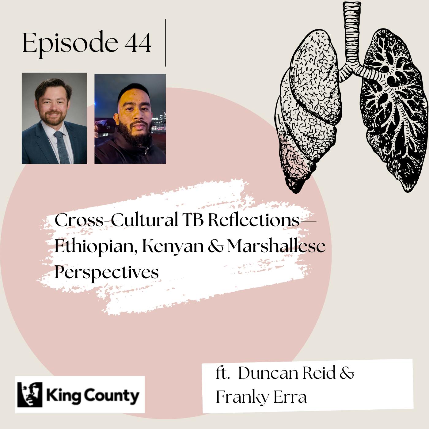 43 I Cross-Cultural TB Reflections—Ethiopian, Kenyan & Marshallese Perspectives w/ Duncan Reid and Franky Erra