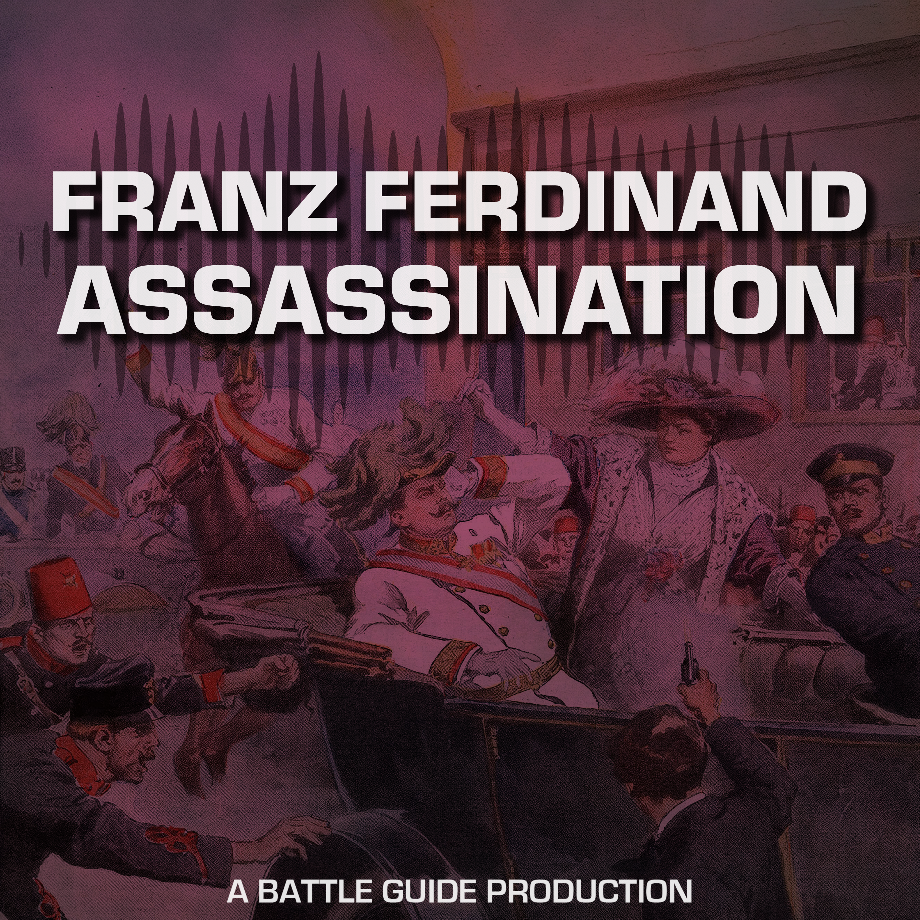 Episode 81: The Franz Ferdinand Assassination