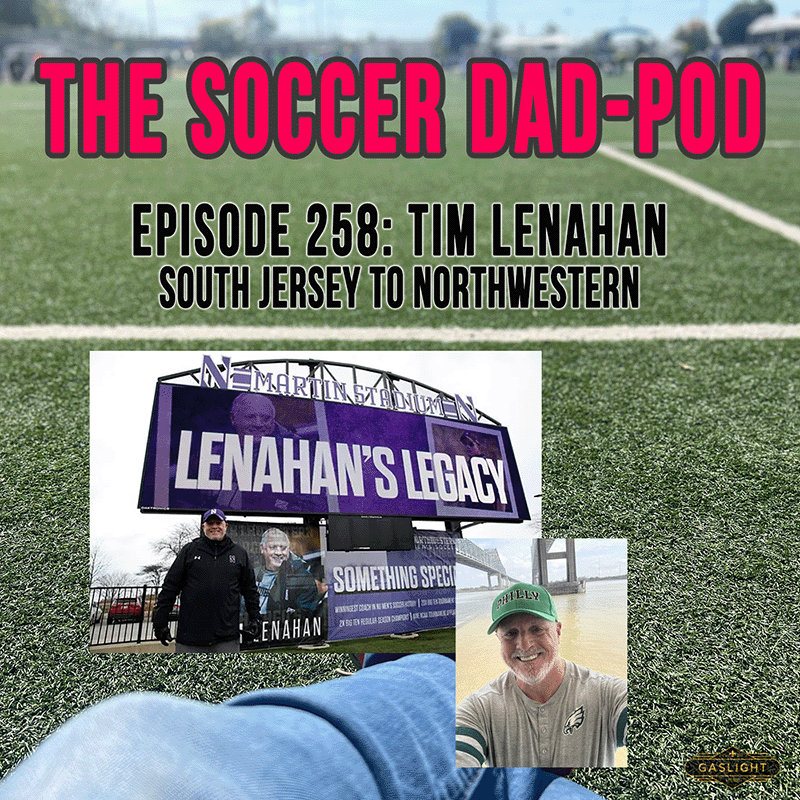 Ep 258: Tim Lenahan | From South Jersey to Northwestern