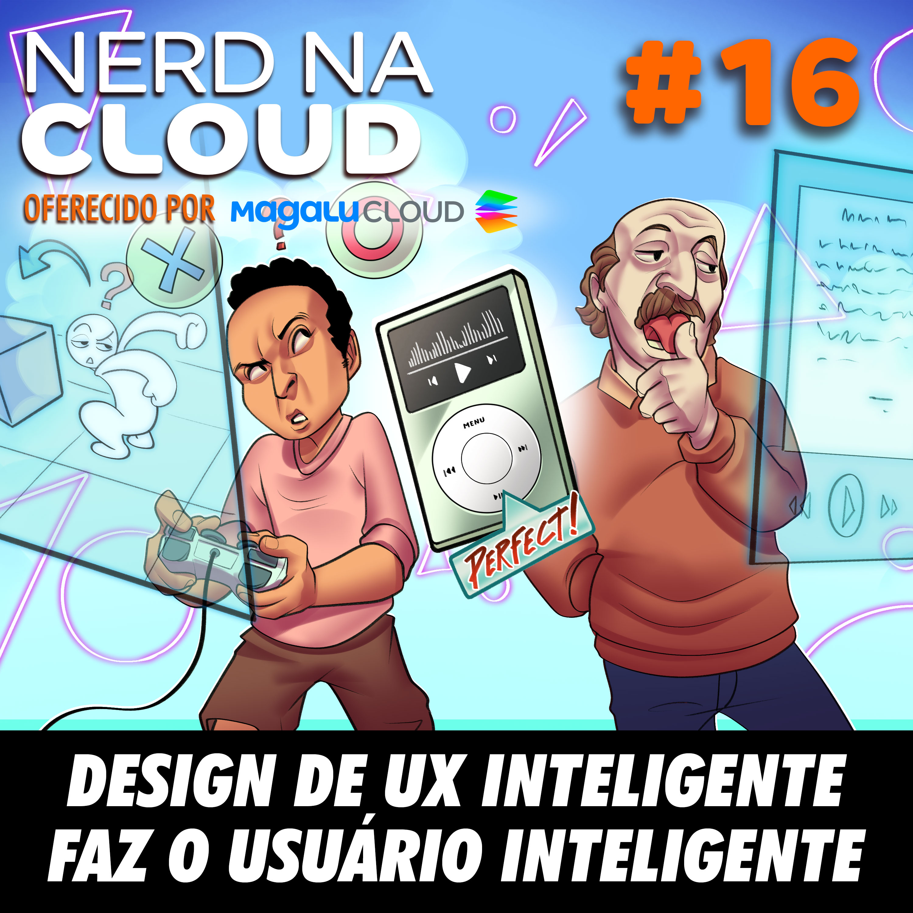 Nerd na Cloud 16 - Design de UX inteligente faz o usuário inteligente