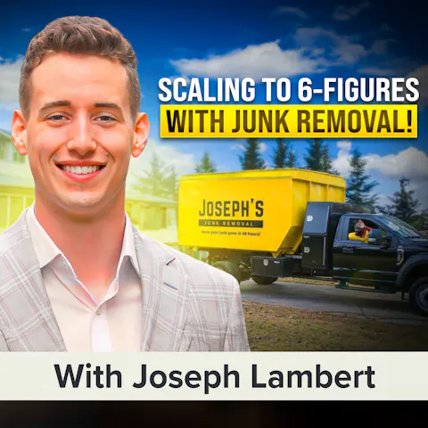 Cover art for Scaling a Junk Removal Business from Scratch to 6-Figure Private Equity Sale | Joseph Lambert