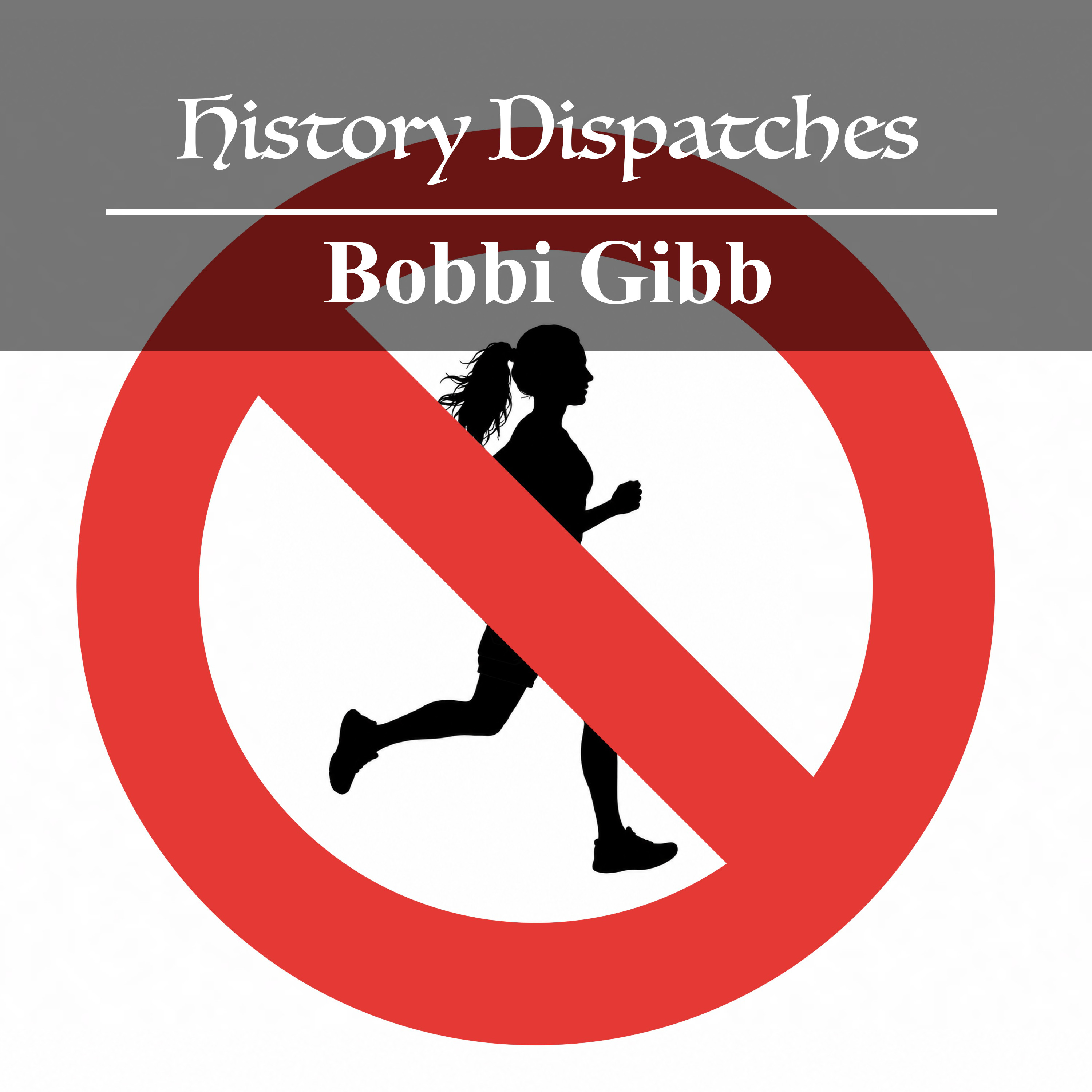 Bobbi Gibb - the First Woman to Run the Boston Marathon (Encore)