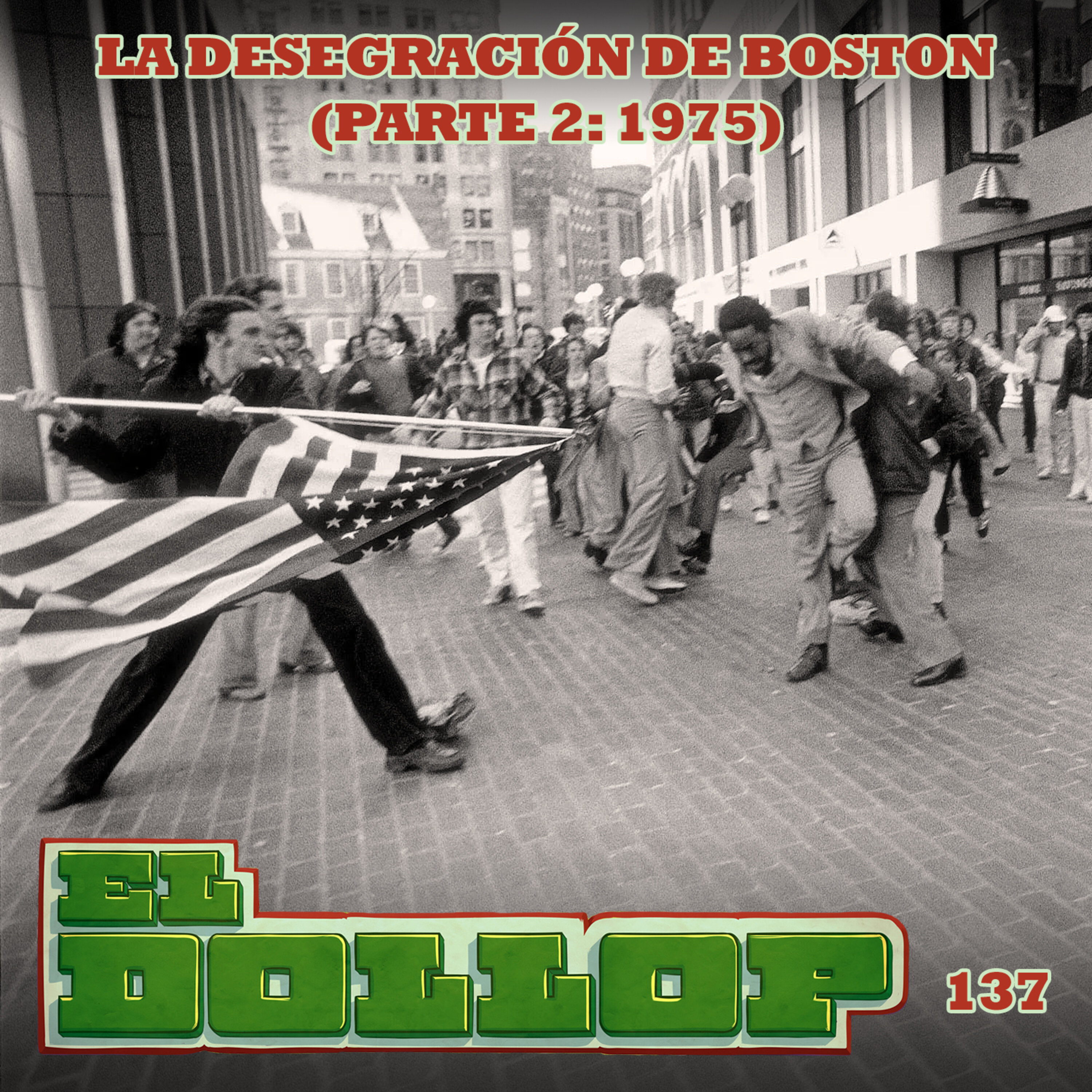 E137: La Desegregación de Boston (Parte 2: 1975) episode artwork