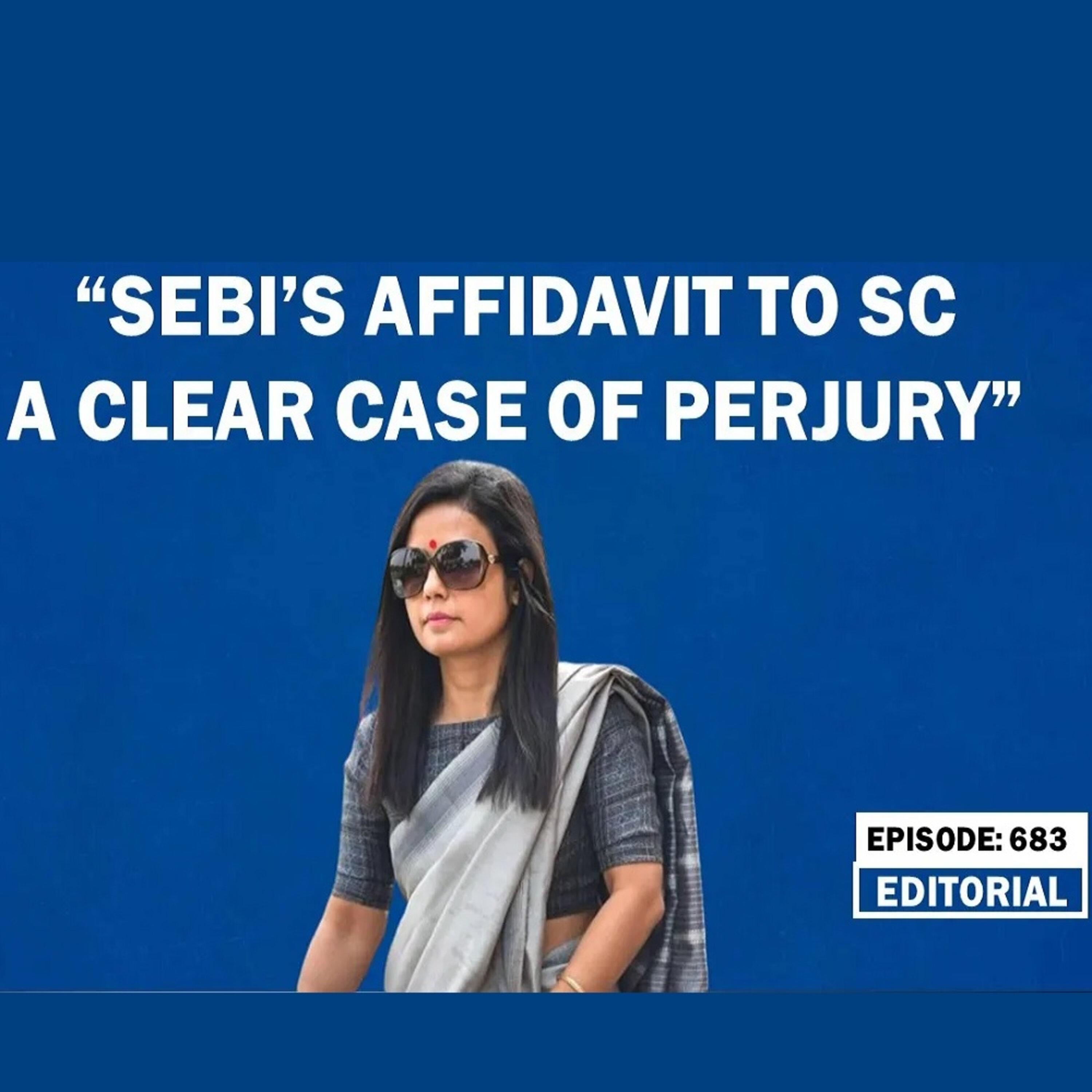 Editorial with Sujit Nair: "Sebi affidavit to SC in Adani row,a clear case of perjury": Mahua Moitra episode artwork