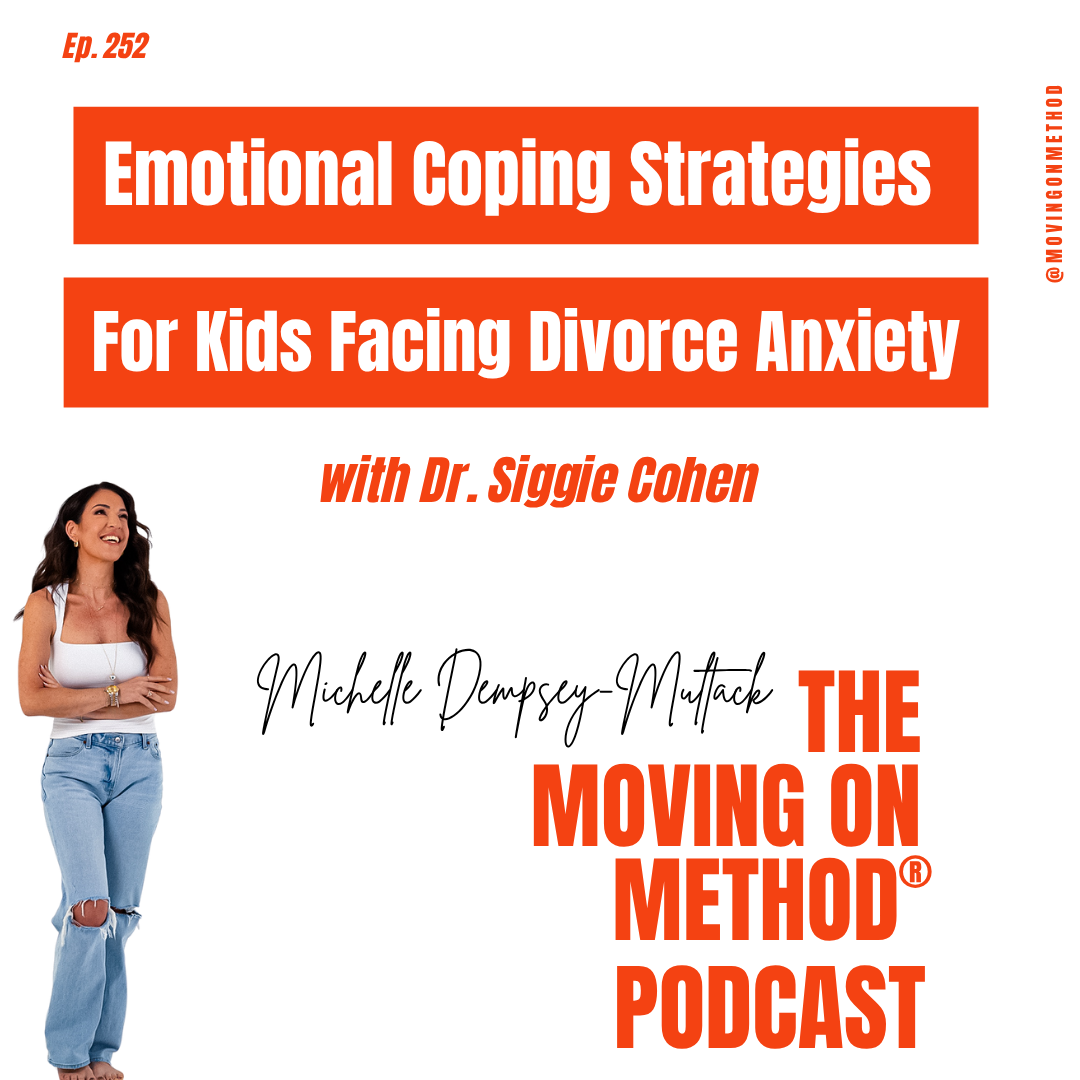Emotional Coping Strategies For Kids Facing Divorce and Anxiety: Parenting Lessons From Dr. Siggie Cohen