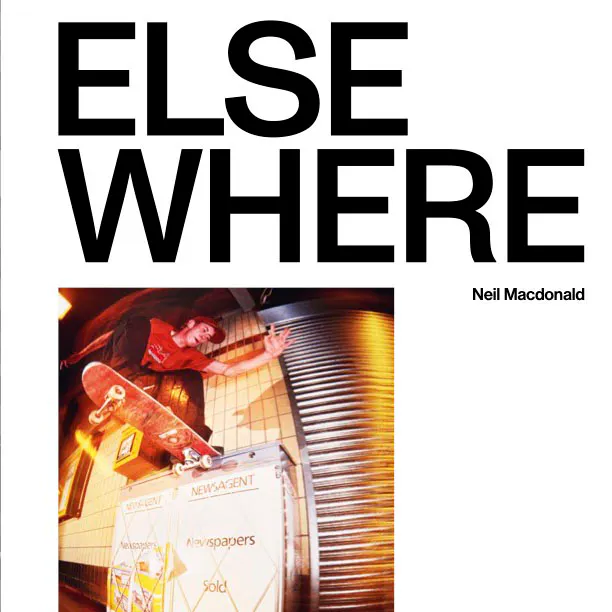 Neil Macdonald Interview: ELSEWHERE Book and UK Skateboarding episode artwork