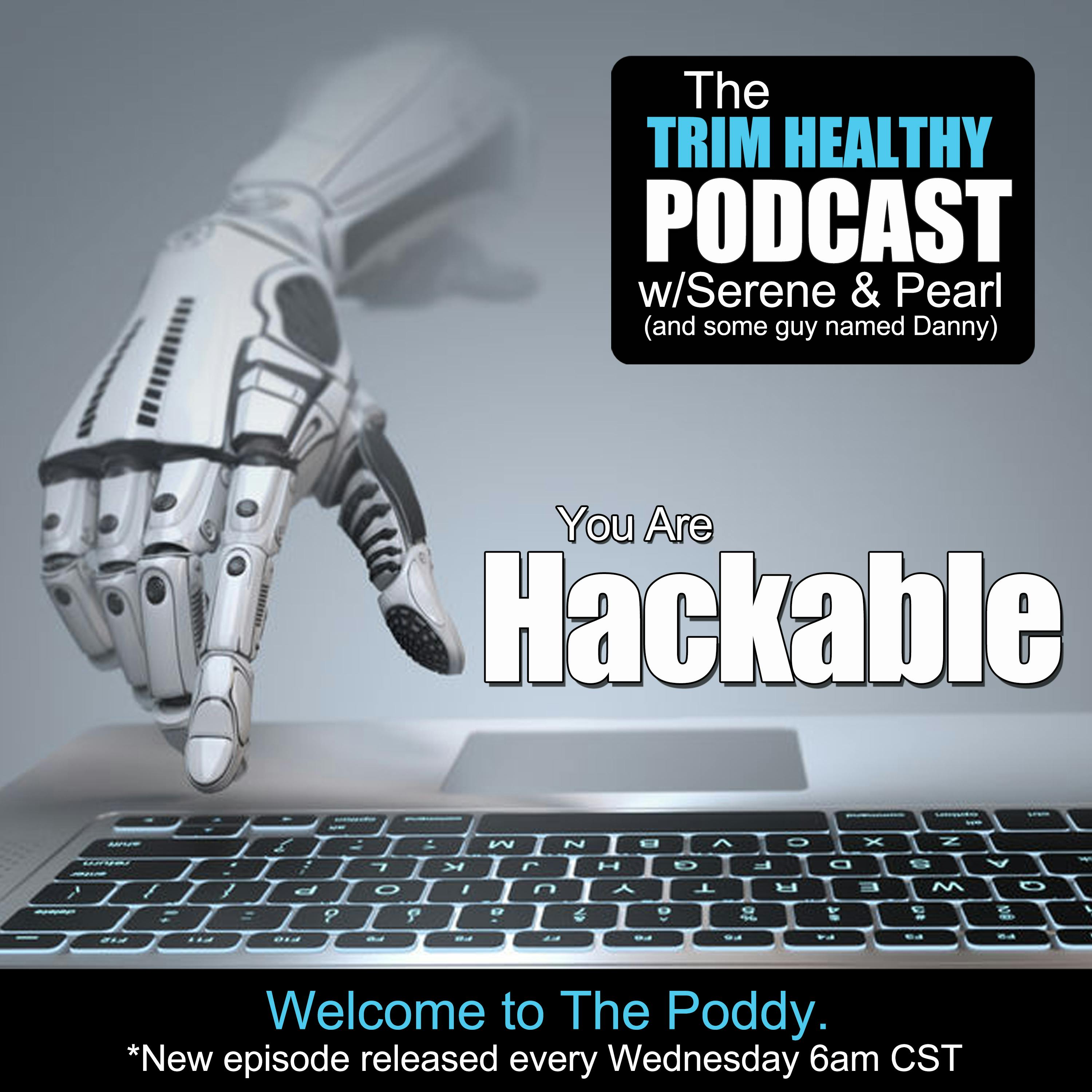 Ep 172: You Are Hackable