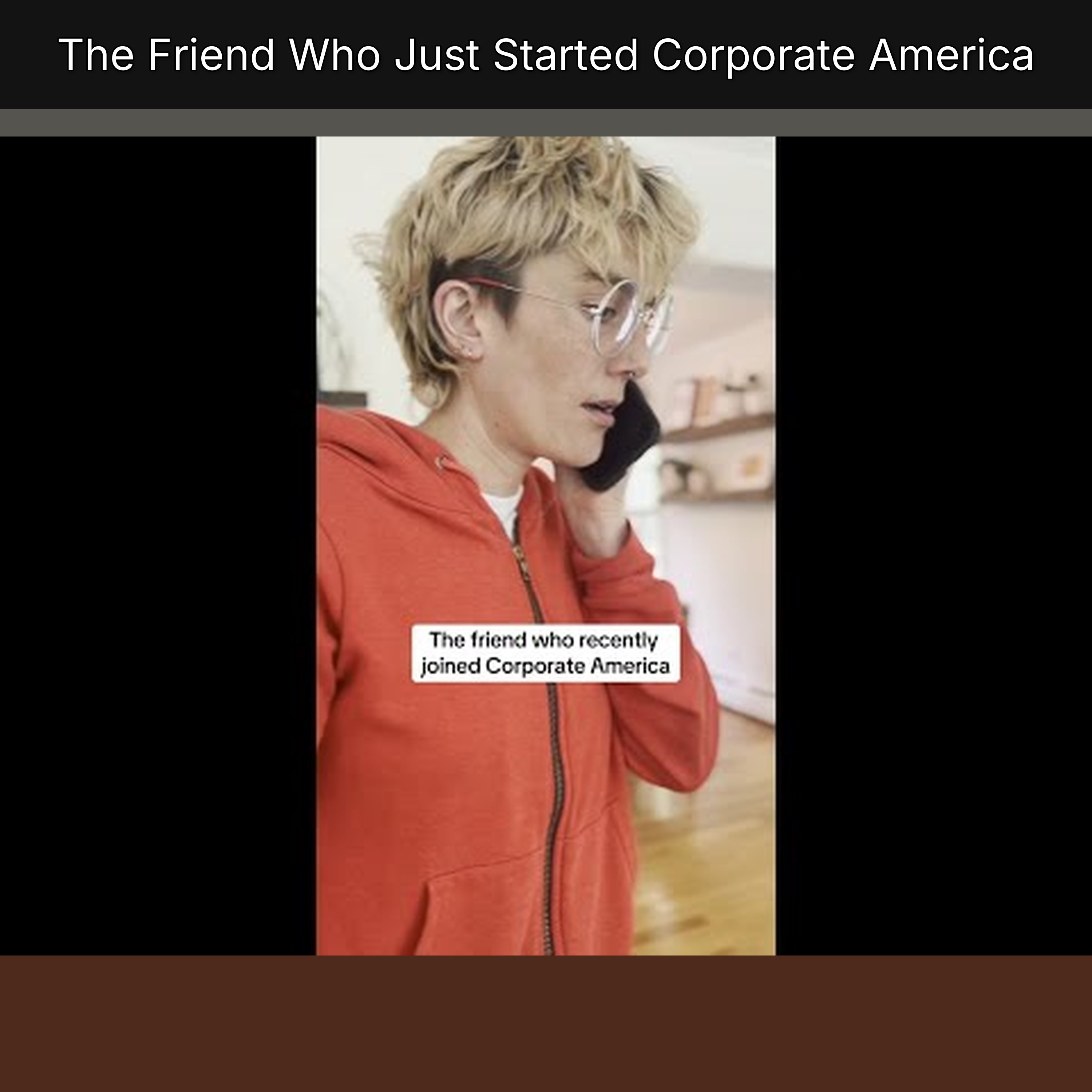 The Friend Who Just Started Corporate America