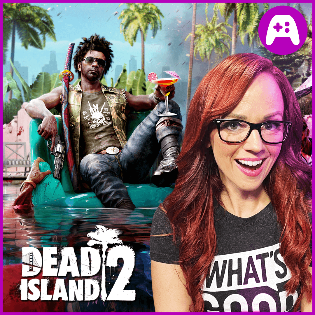 Dead Island 2 is BACK - Ep. 290