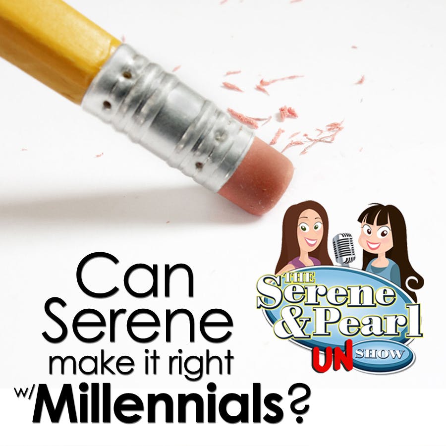 Ep. 10: Can Serene Make it Right w/Millennials?