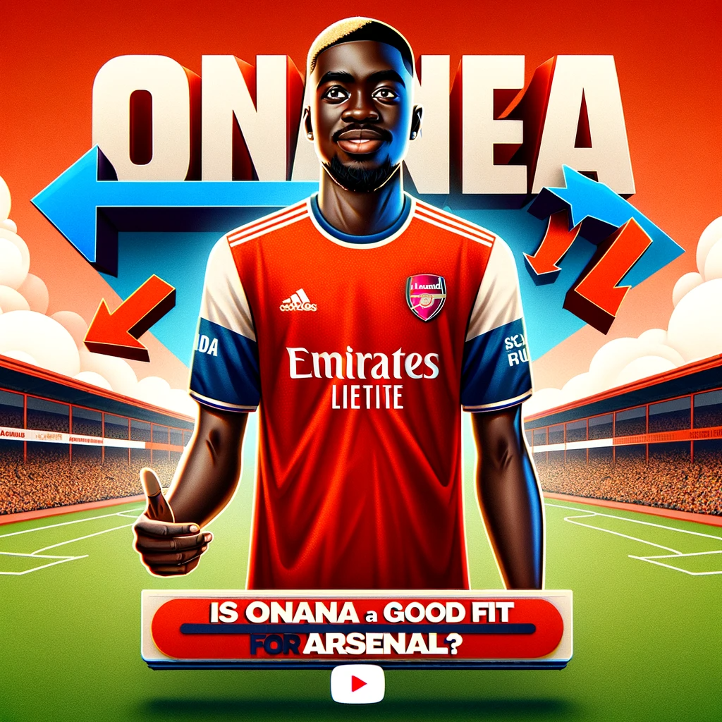 84. Why Arsenal need to sign a midfielder and how Onana could fit
