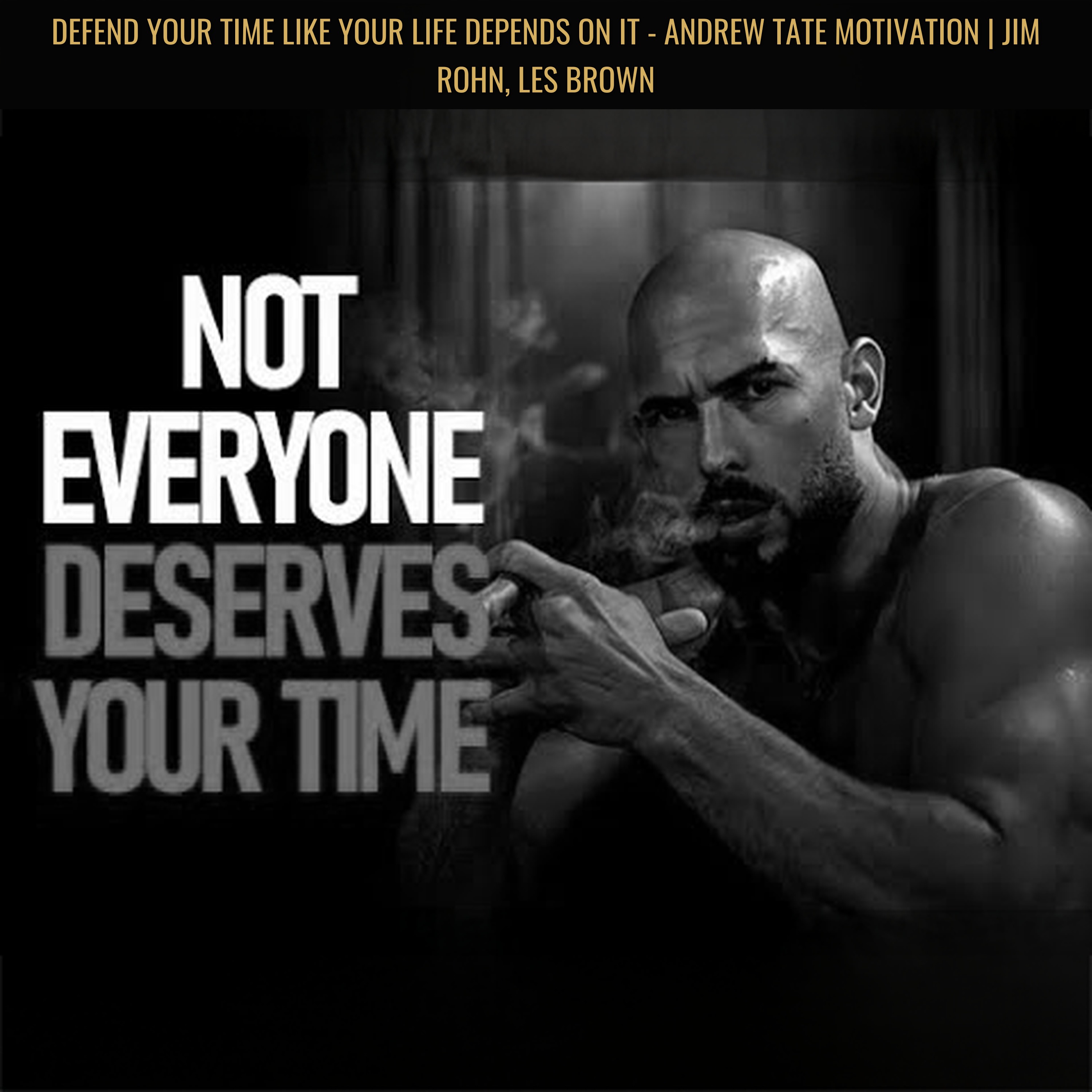 DEFEND Your Time Like Your Life DEPENDS on It - Andrew Tate Motivation | Jim Rohn, Les Brown episode artwork