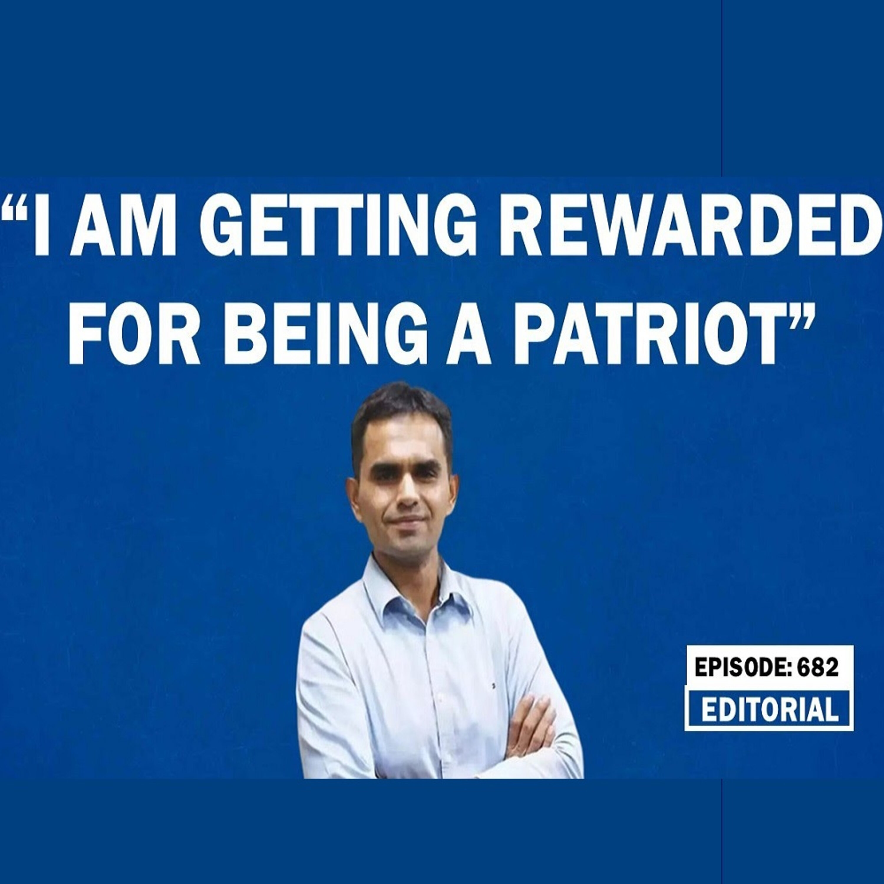 Editorial with Sujit Nair: "I am getting rewarded for being a patriot" episode artwork