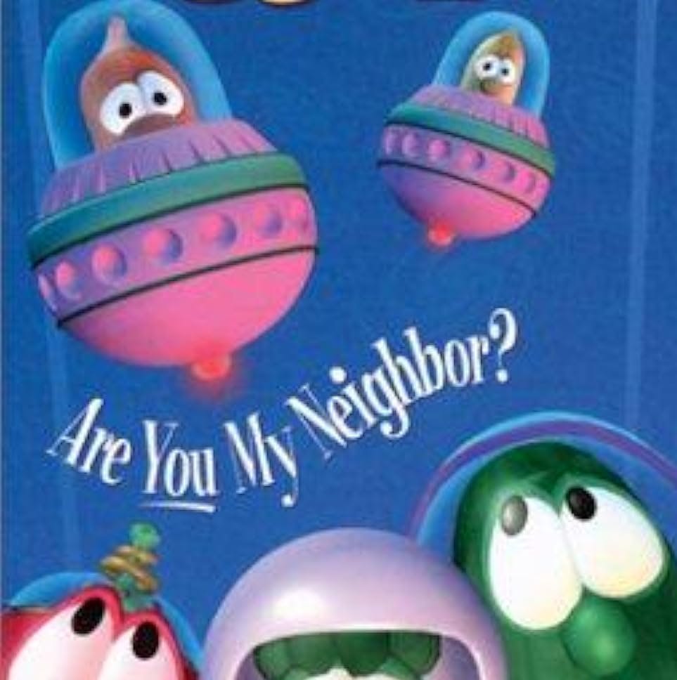 VeggieTales: Are You My Neighbor? VeggieTales: Are You My Neighbor?