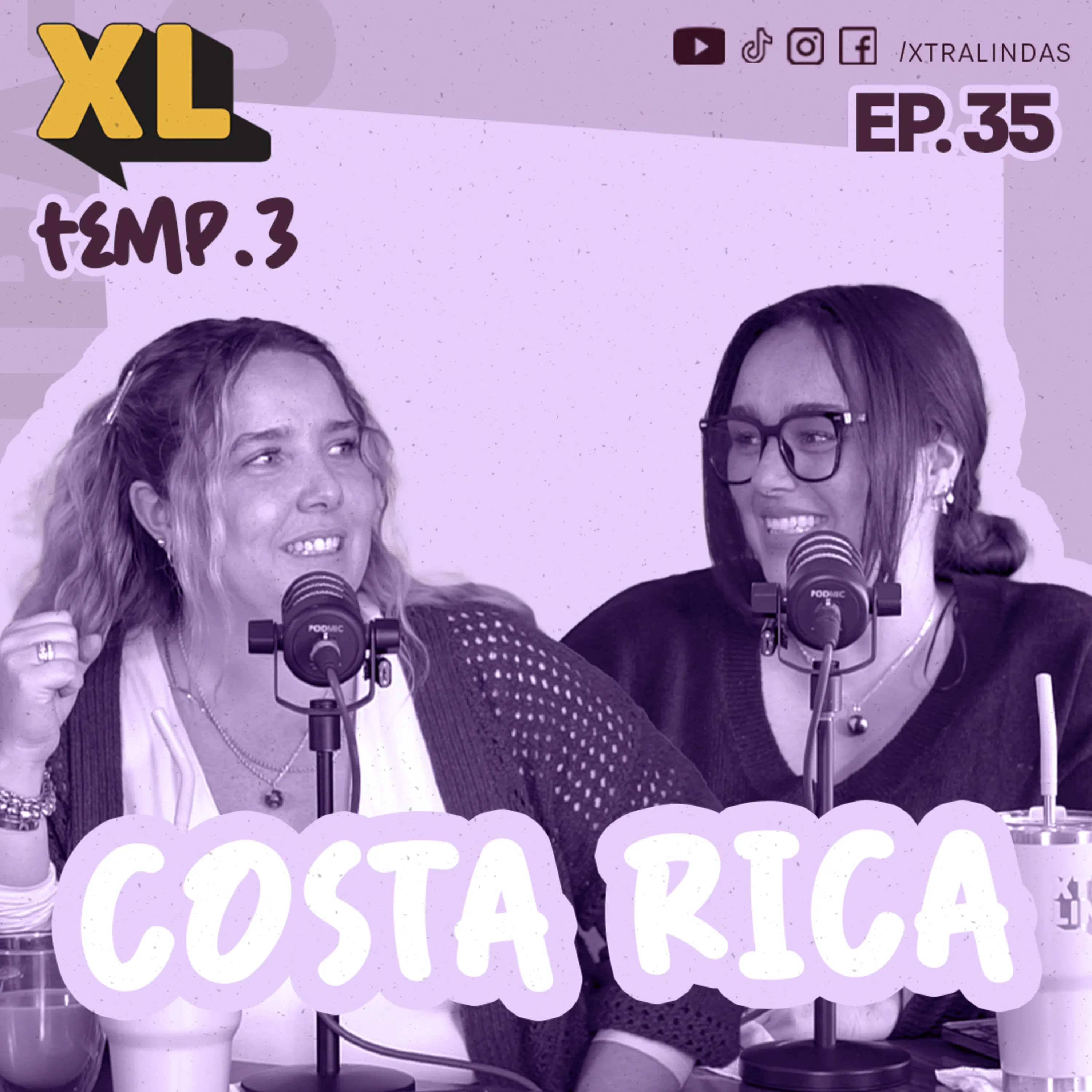Xtralindas El Podcast - Ep. 35 Temporada 3 - "Costa Rica”