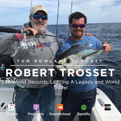 12 Saltwater Fishing Legends on Tom Rowland Podcast — Tom Rowland Podcast
