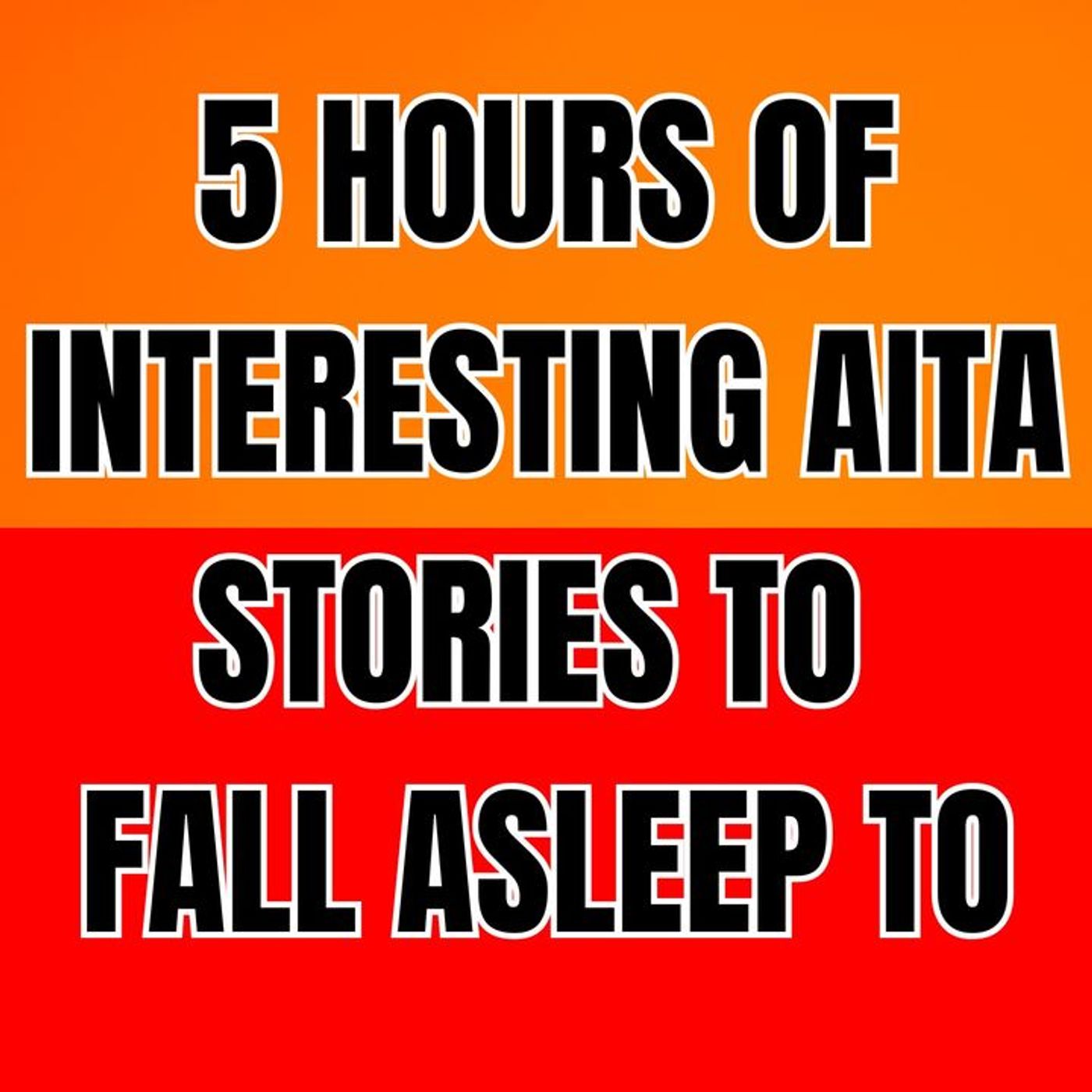 5 Hours Of Interesting Stories To Fall Asleep To 💤 Best Reddit Stories Compilation 💤 Best Of Reddit episode artwork