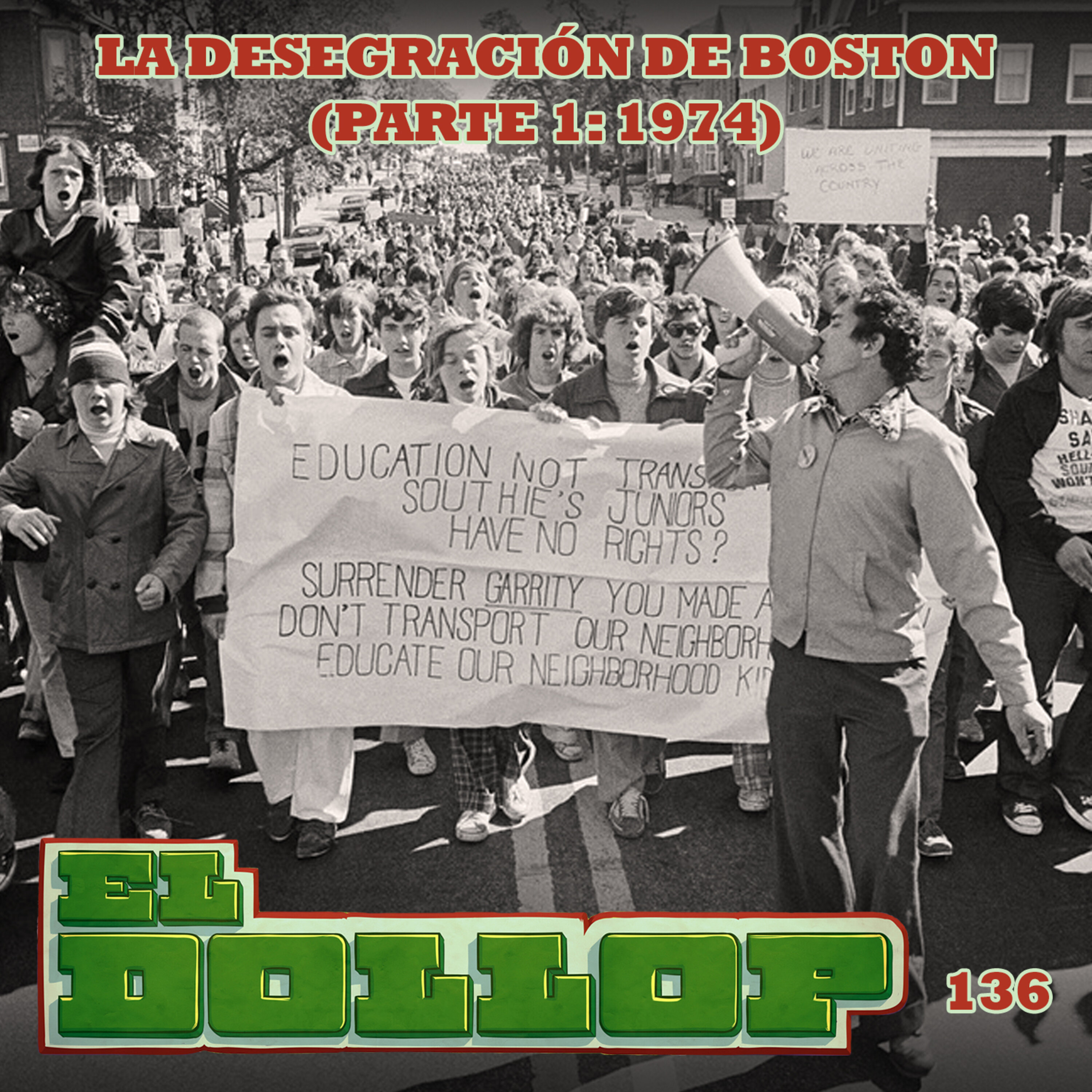 E136: La Desegregación de Boston (Parte 1: 1974) episode artwork