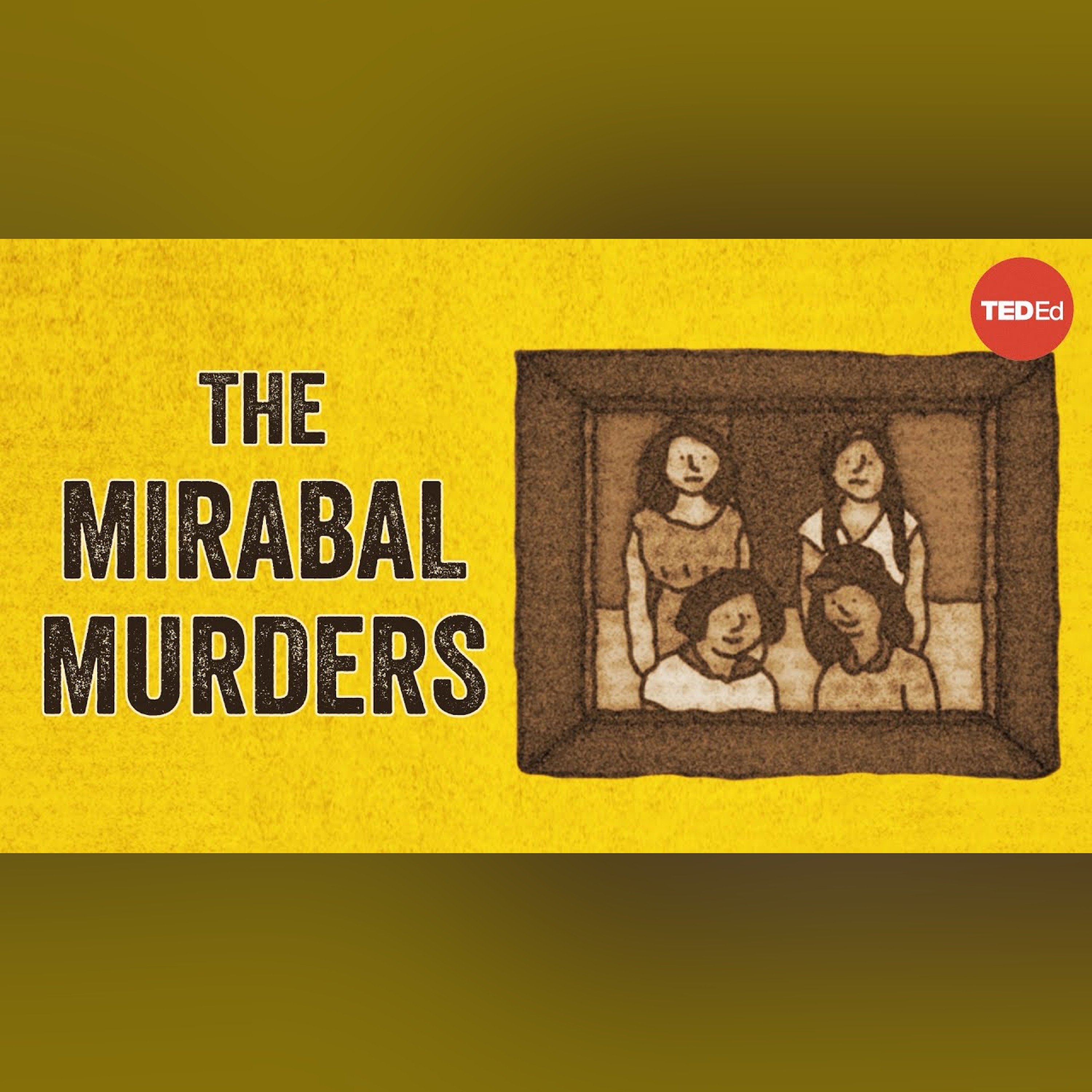 Who were Las Mariposas, and why were they murdered? - Lisa Krause