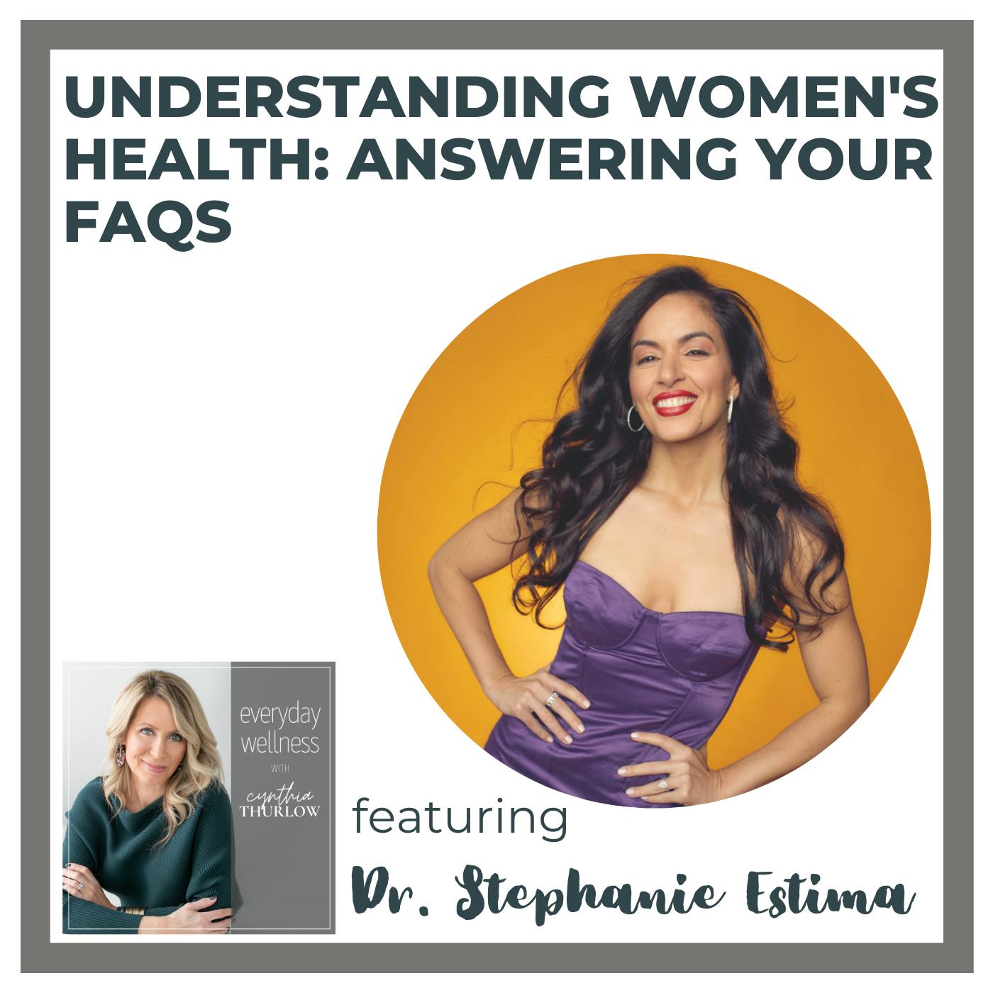 Ep. 272 Understanding Women's Health: Answering Your FAQ's