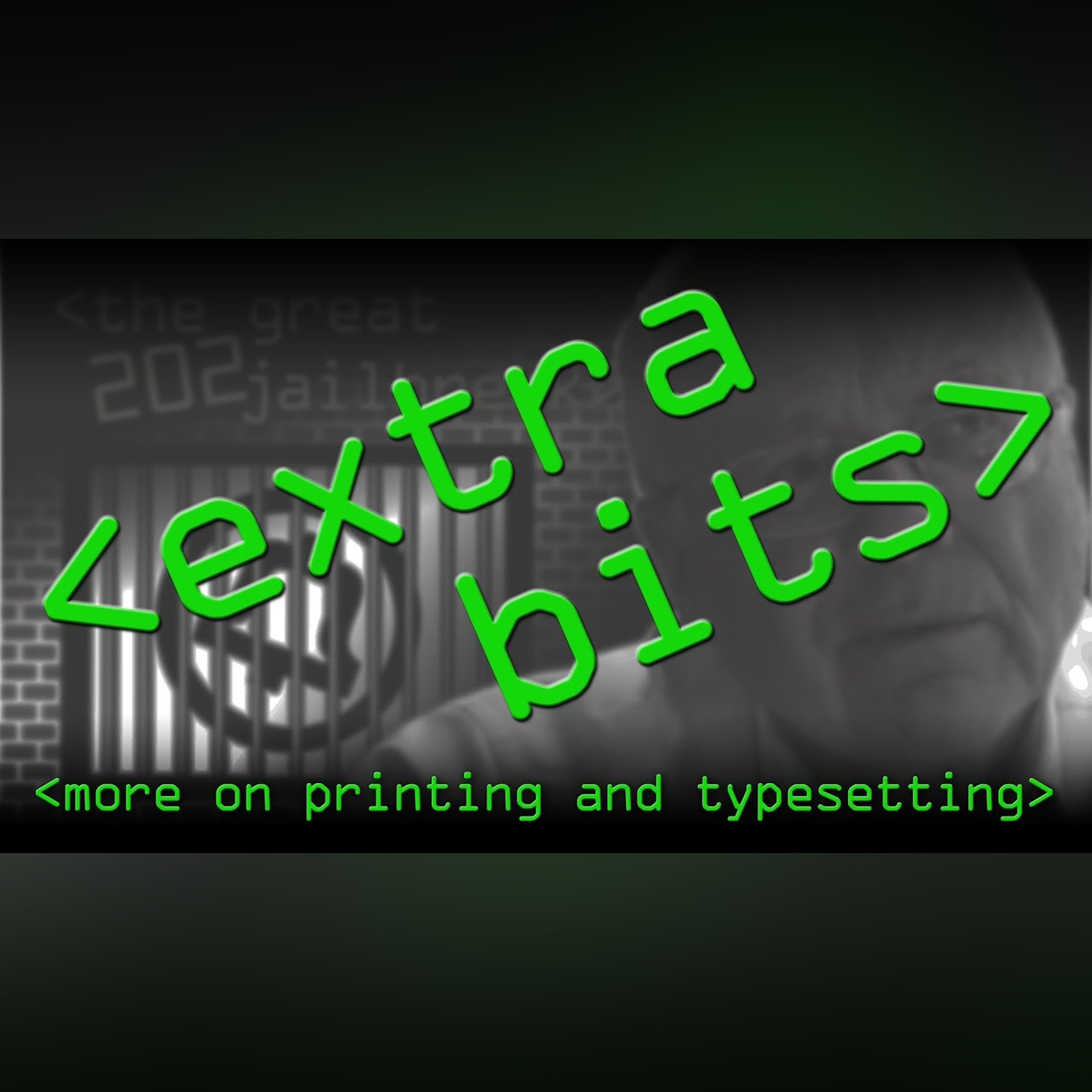 EXTRA BITS - Printing and Typesetting History - Computerphile episode artwork